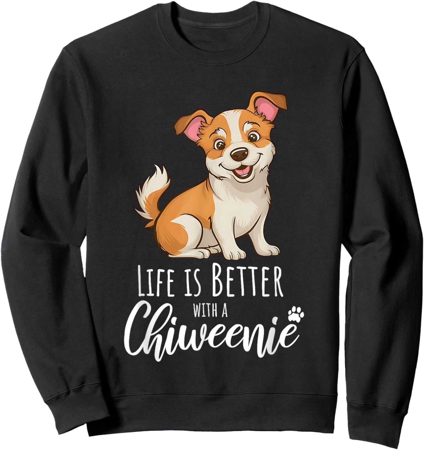 Life is Better With a Chiweenie - Chiweenie Dog Lovers Sweatshirt - Sweatshirt | Black