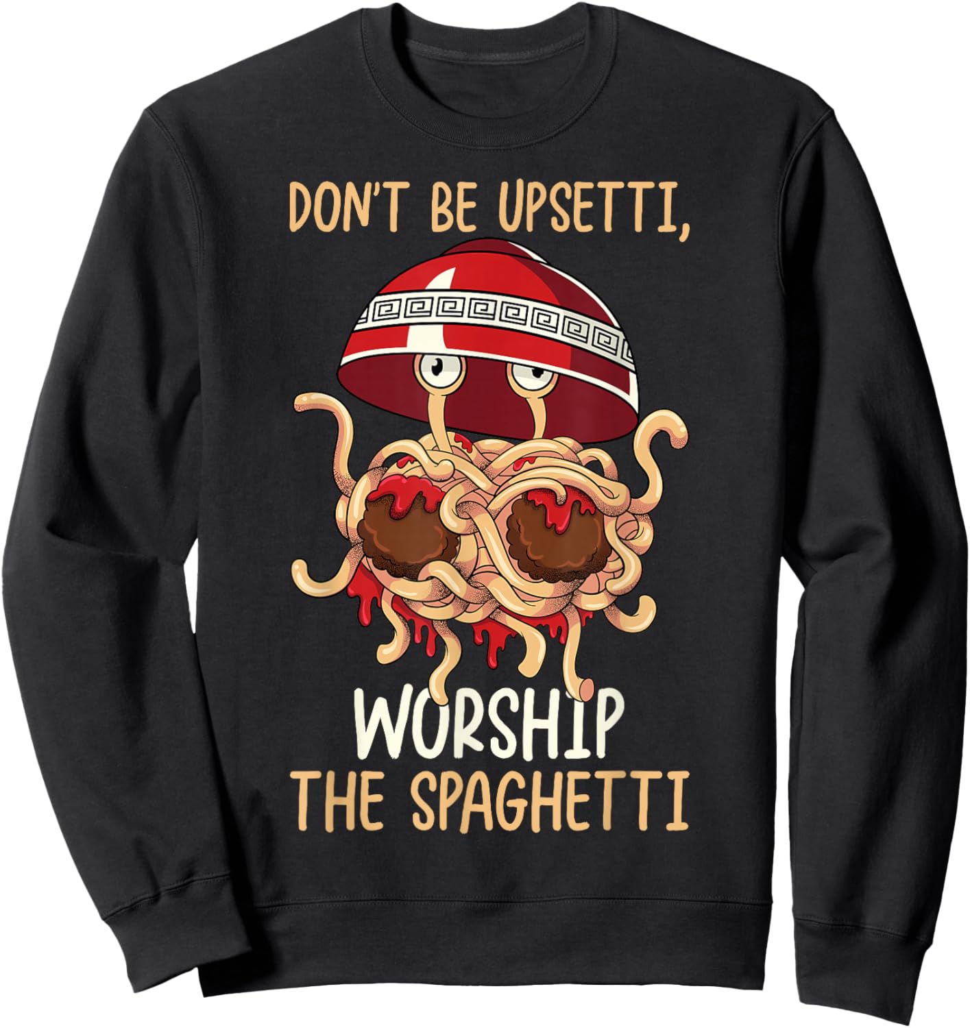 Flying Spaghetti Monster FSM Worship The Spaghetti Sweatshirt - Sweatshirt | Black