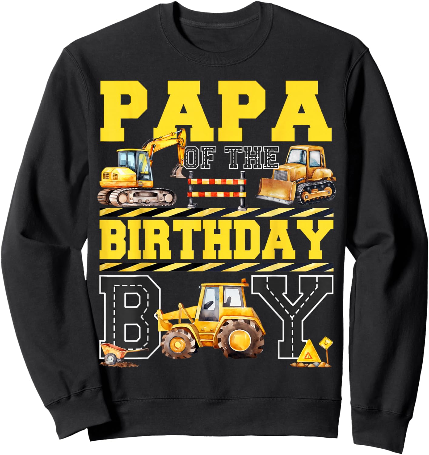 Papa Of The Birthday Digger for Boy Excavator Builder Bday Sweatshirt - Sweatshirt | Black