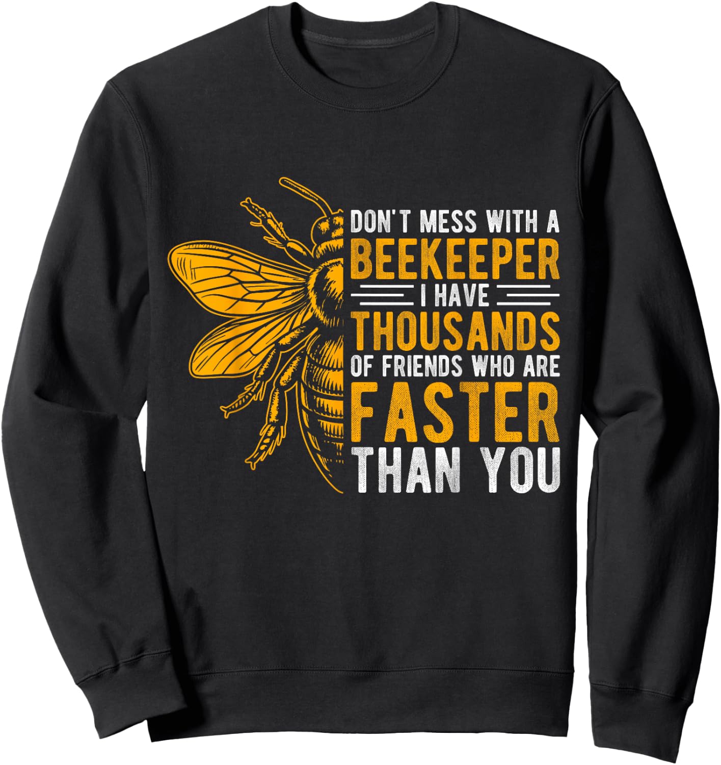DON'T MESS WITH A BEEKEEPER I HAVE THOUSANDS Bee Animals Sweatshirt - Sweatshirt | Black