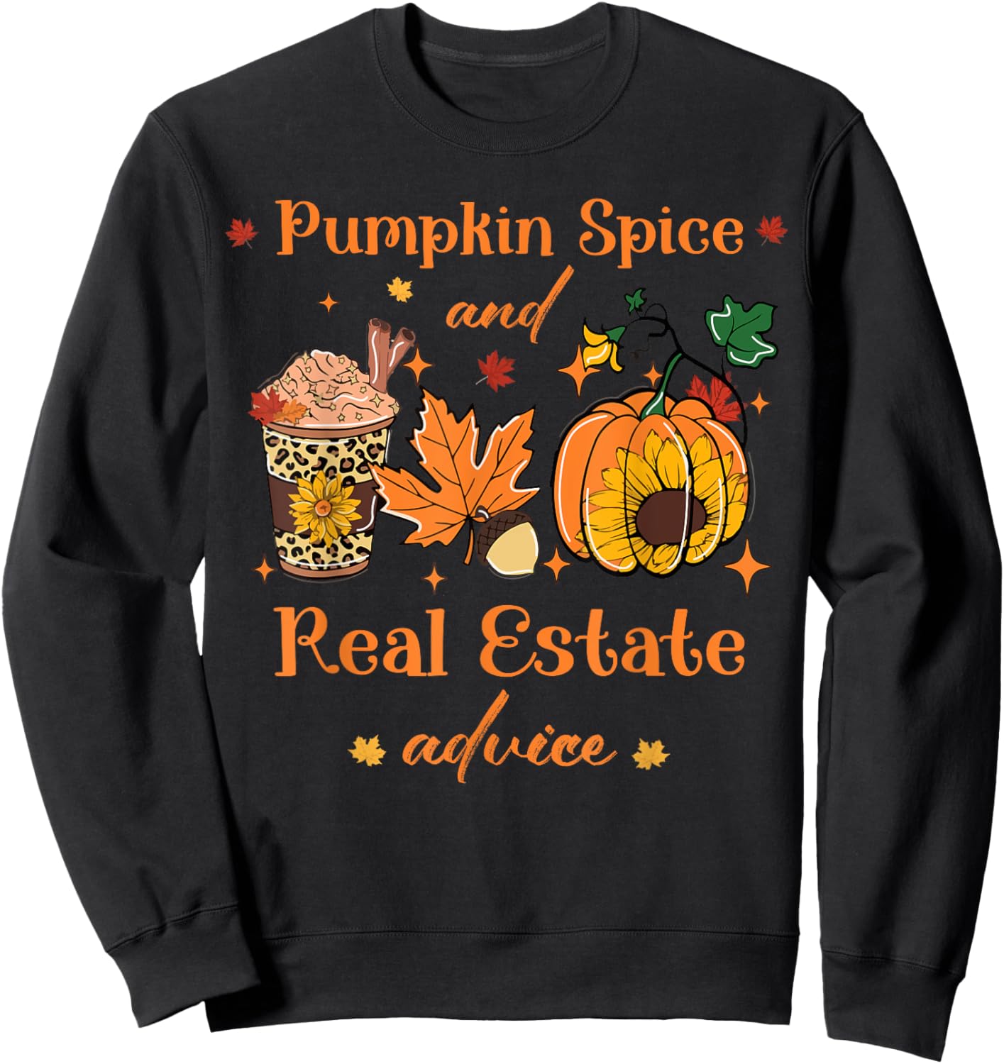 Pumpkin Spice And Real Estate Advice autumn Real Estate fall Sweatshirt - Sweatshirt | Black
