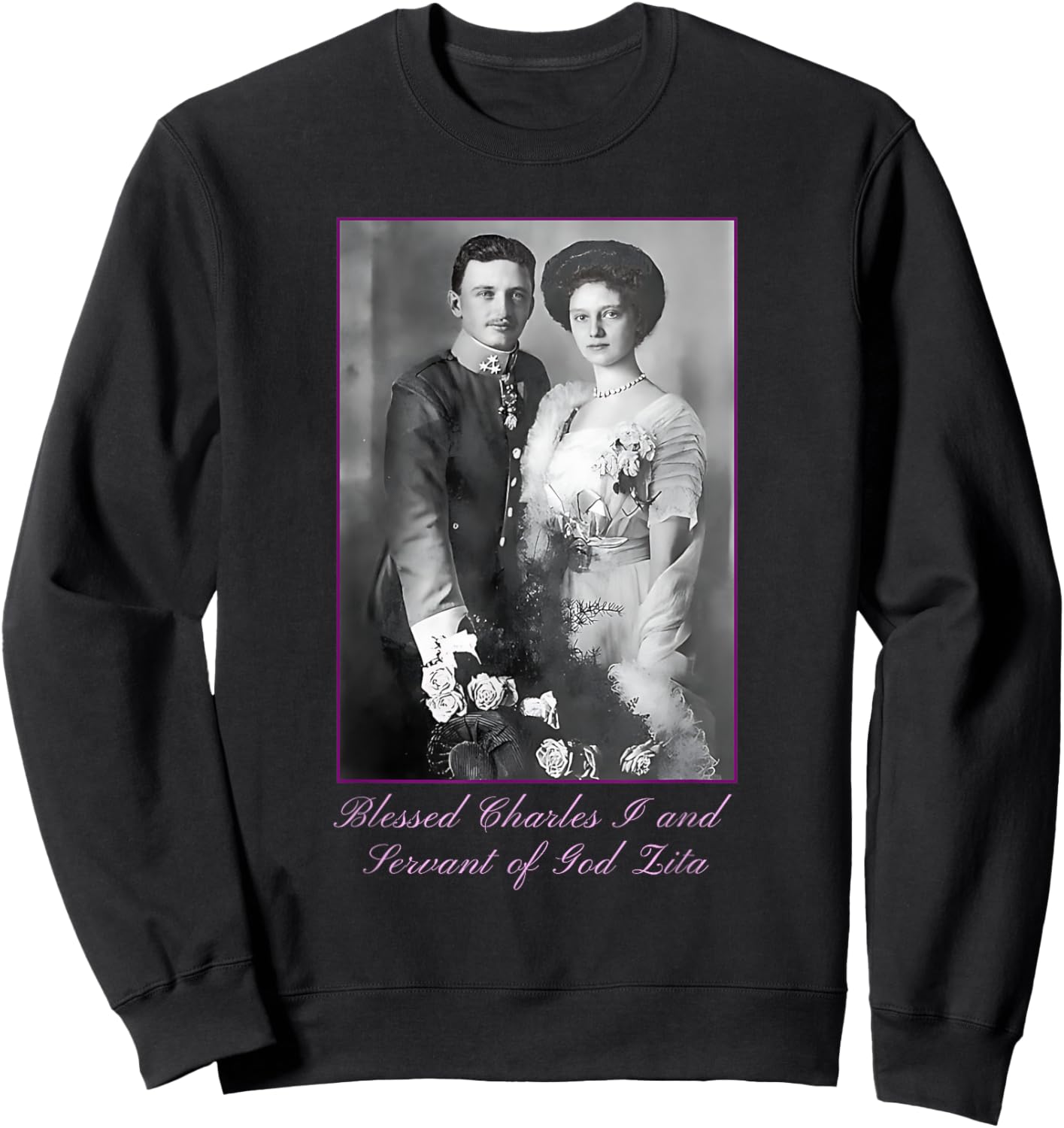 Roman Catholic Blessed Karl of Austria Sweatshirt - Sweatshirt | Black