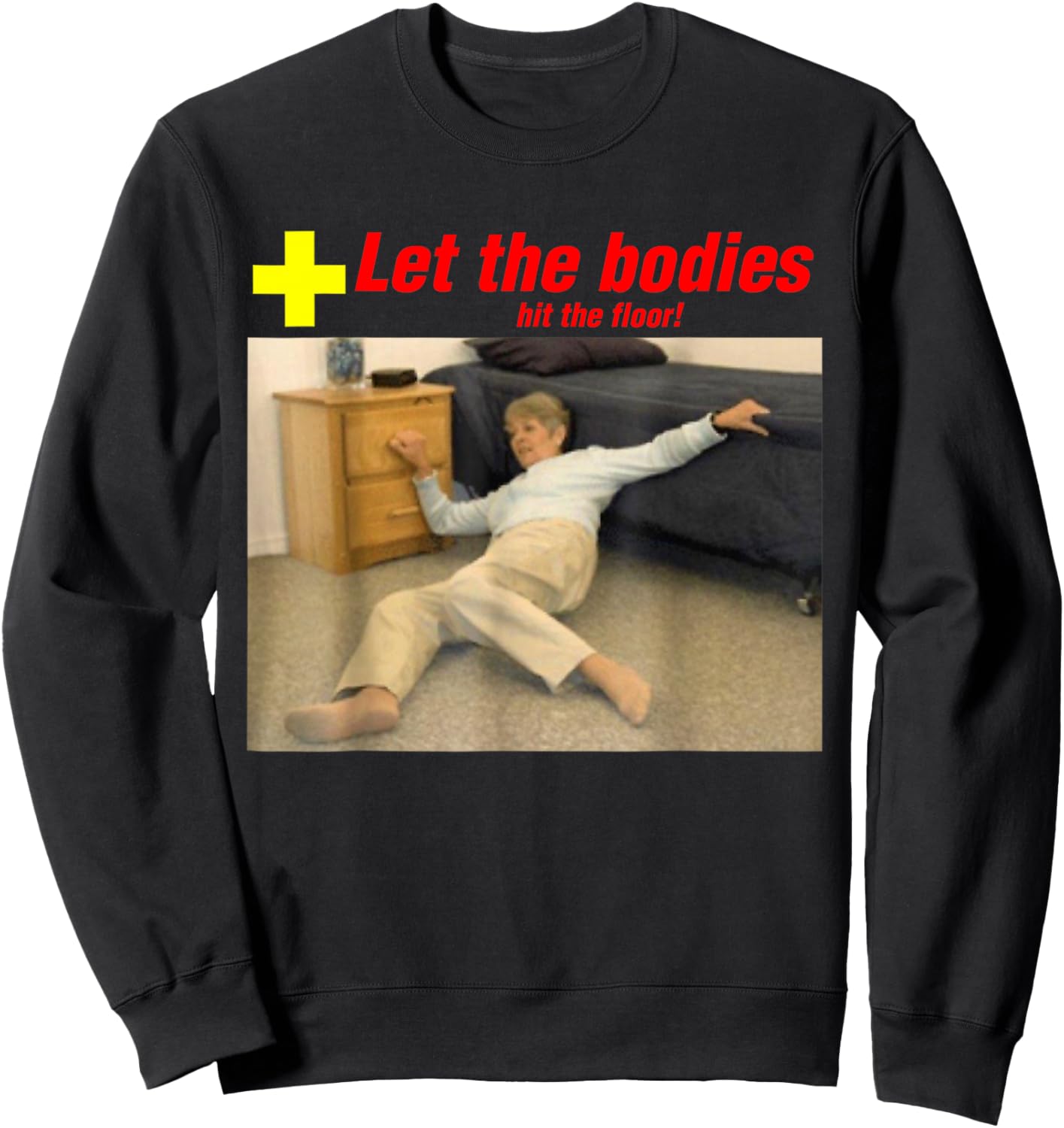 Let The Bodies Hit The Floor Funny Old Lady Sarcastic Meme Sweatshirt - Sweatshirt | Black
