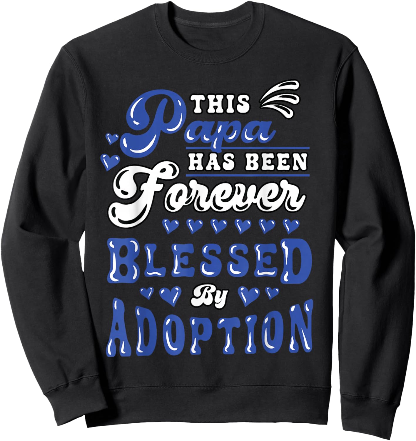 Adoption Day Papa Forever Blessed Adoptive Dad Daddy Sweatshirt - Sweatshirt | Black