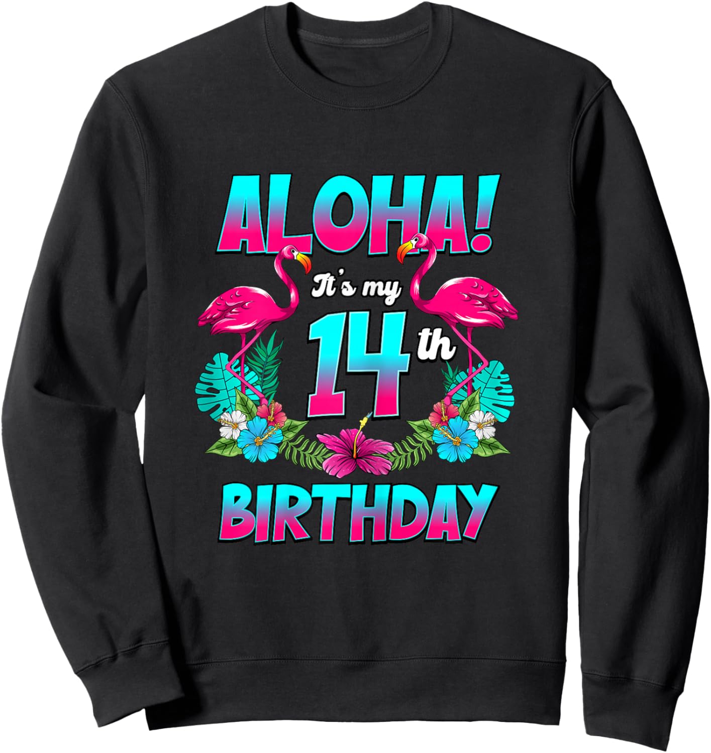 Aloha 14th Birthday Flamingo Hawaii 14 Years Old Sweatshirt - Sweatshirt | Black