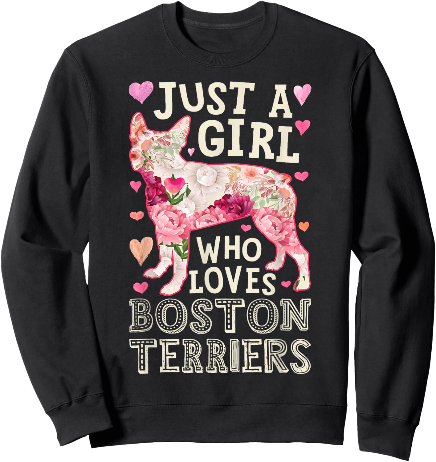 Boston Terrier Just A Girl Who Loves Dog Flower Women Floral Sweatshirt - Sweatshirt | Black