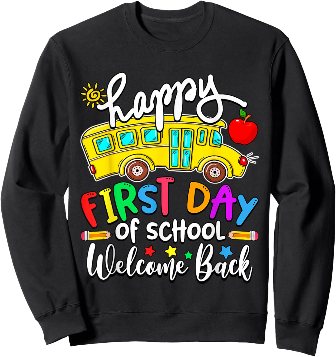 Welcome Back To School Happy First Day Teacher Bus Driver Sweatshirt - Sweatshirt | Black