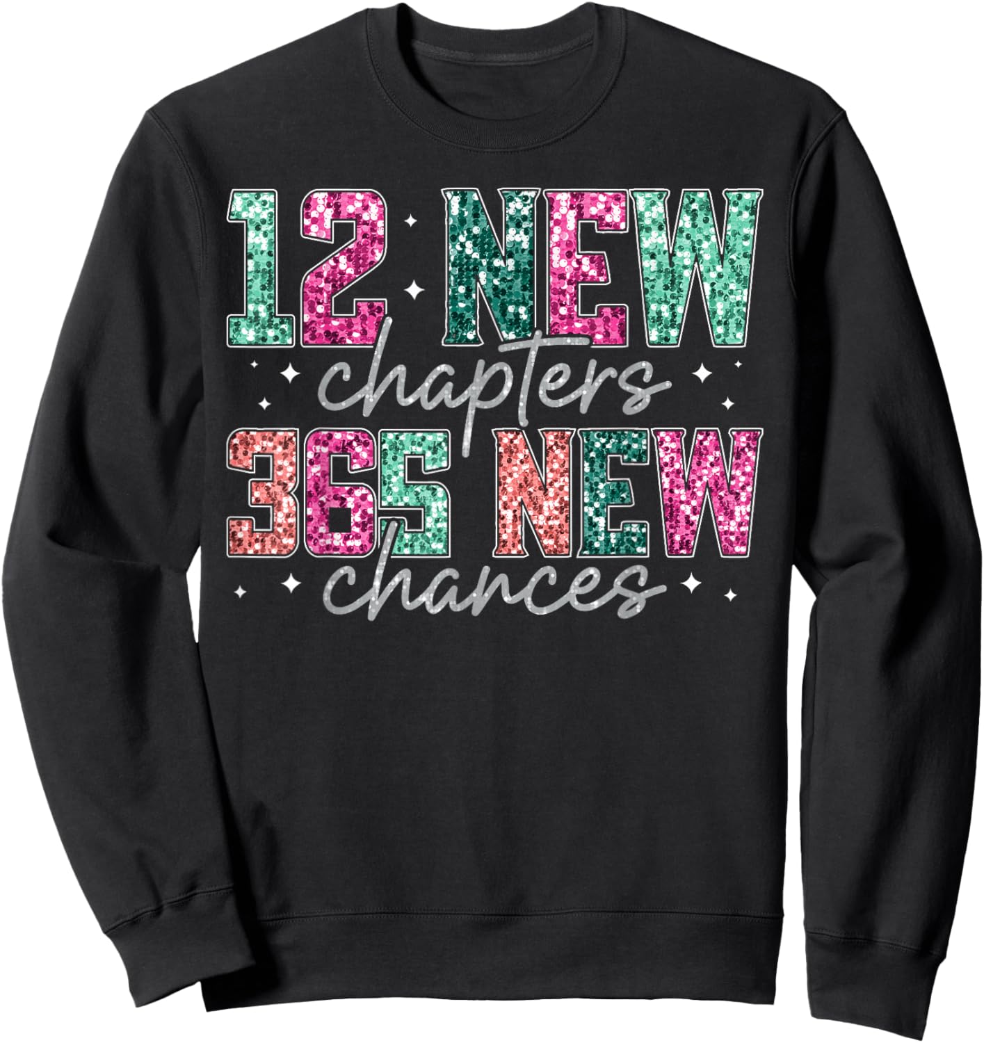 Happy New Year 2026 12 New Chapters 365 New Chances NYE Sweatshirt - Sweatshirt | Black