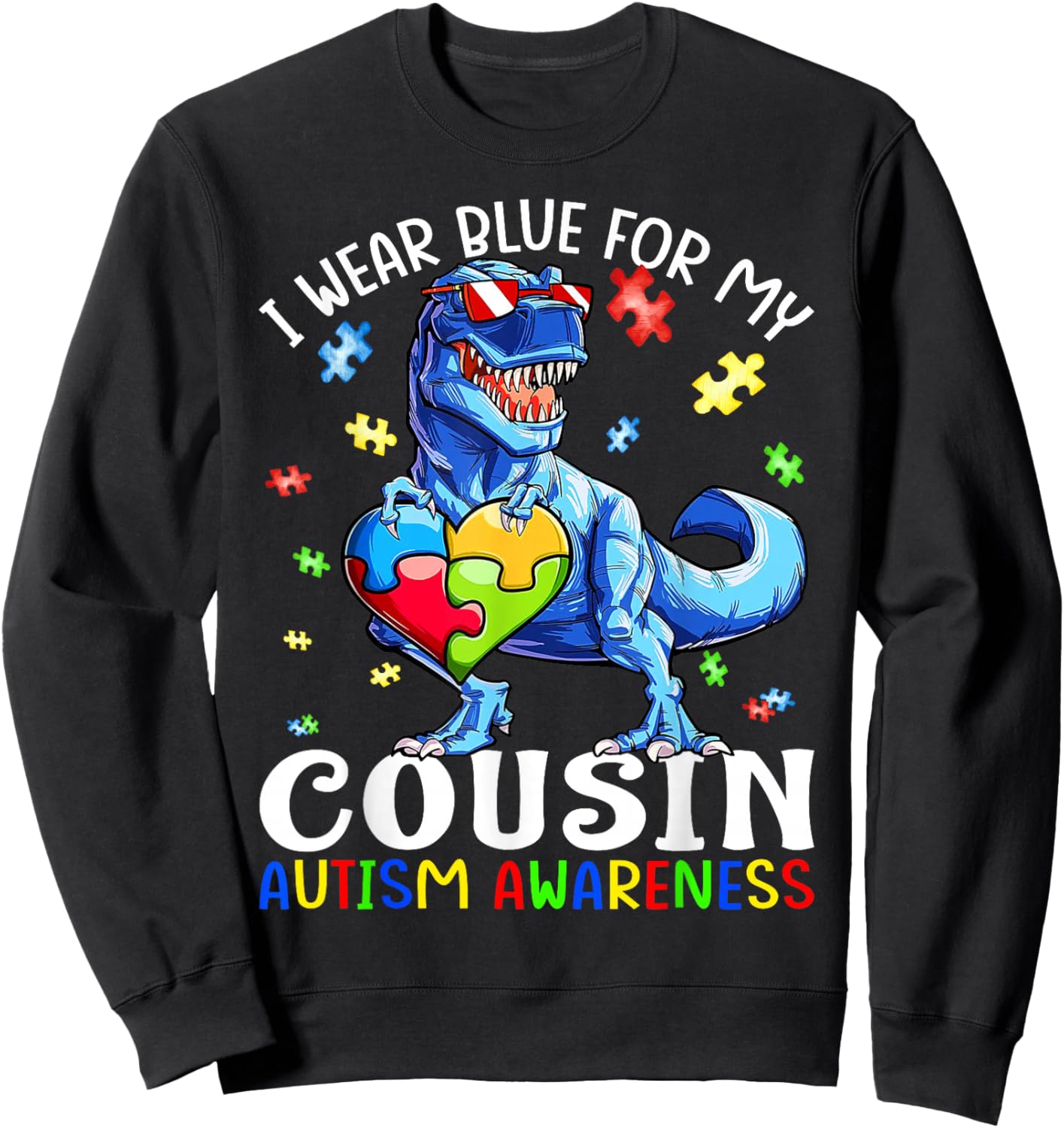I Wear Blue For My Cousin Autism Awareness Dinosaur T Rex Sweatshirt - Sweatshirt | Black