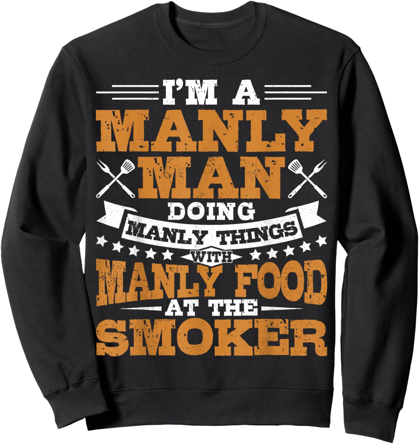 Manly Man Manly Food BBQ Smoker Grill Dad Sweatshirt - Sweatshirt | Black