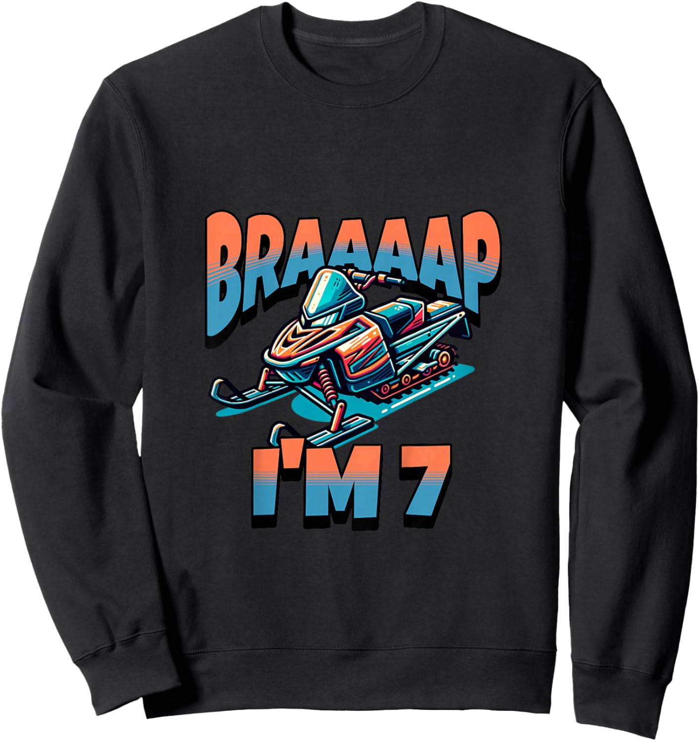 Kids Snowmobile Braaaap I'm 7 Year Old 7th Birthday Boy Sweatshirt - Sweatshirt | Black