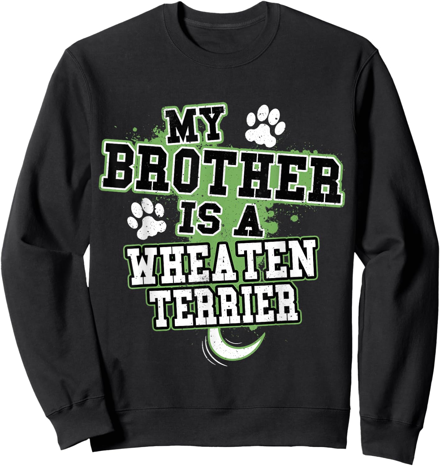 My Brother Is A Wheaten Terrier Funny Dog Owner Women Kids Sweatshirt - Sweatshirt | Black