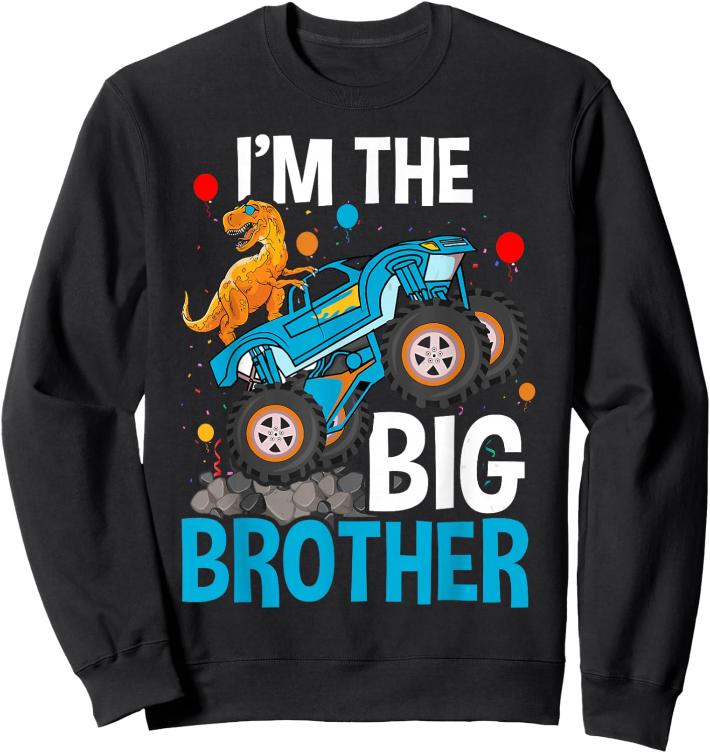 I'm The Big Brother - Funny Monster Truck Sweatshirt - Sweatshirt | Black