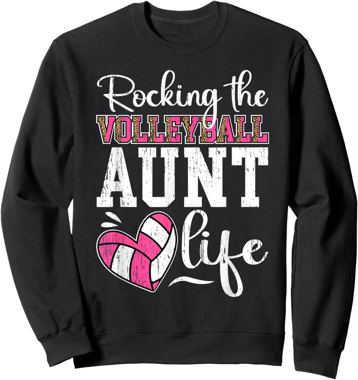 Rocking The Volleyball Aunt Life Volleyball Player Aunt Sweatshirt - Sweatshirt | Black