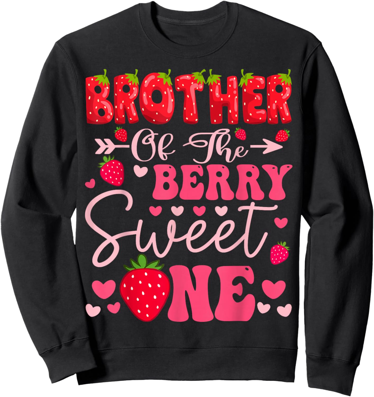 Brother Of The Berry Sweet One Strawberry 1St Birthday Girl Sweatshirt - Sweatshirt | Black
