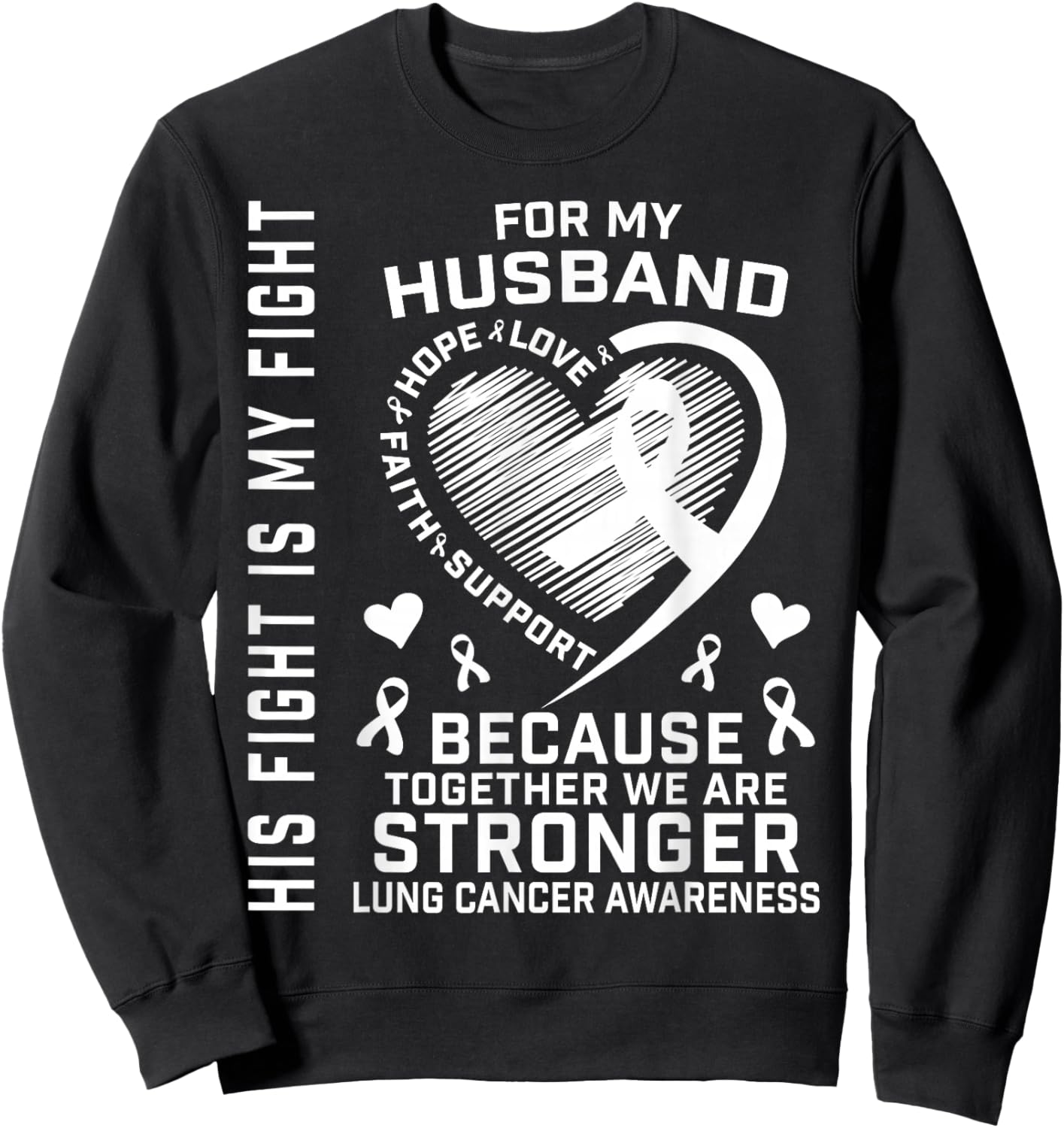 His Fight Is My Fight Husband Lung Cancer Awareness Wife Sweatshirt - Sweatshirt | Black