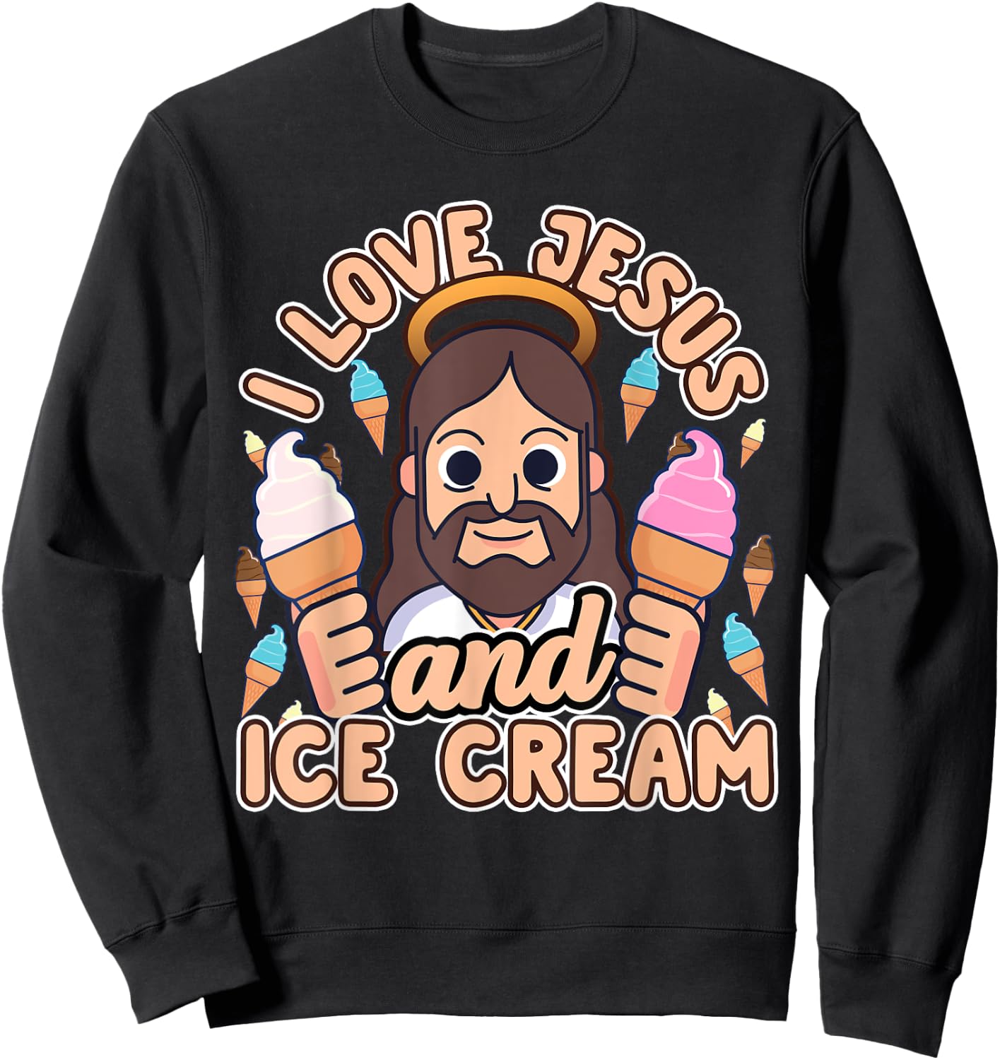I Love Jesus And Ice Cream Christian Dessert Quote Gift Sweatshirt - Sweatshirt | Black