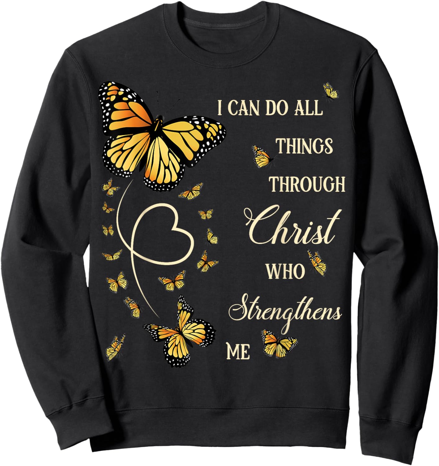 I Can Do All Things Through Christ Monarch Butterfly Faith Sweatshirt - Sweatshirt | Black