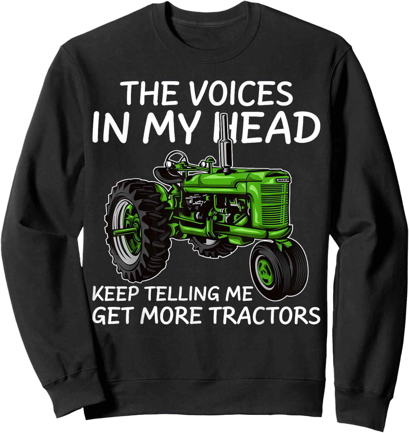 Funny Voices In My Head Keep Telling Me Get More Tractors Sweatshirt - Sweatshirt | Black