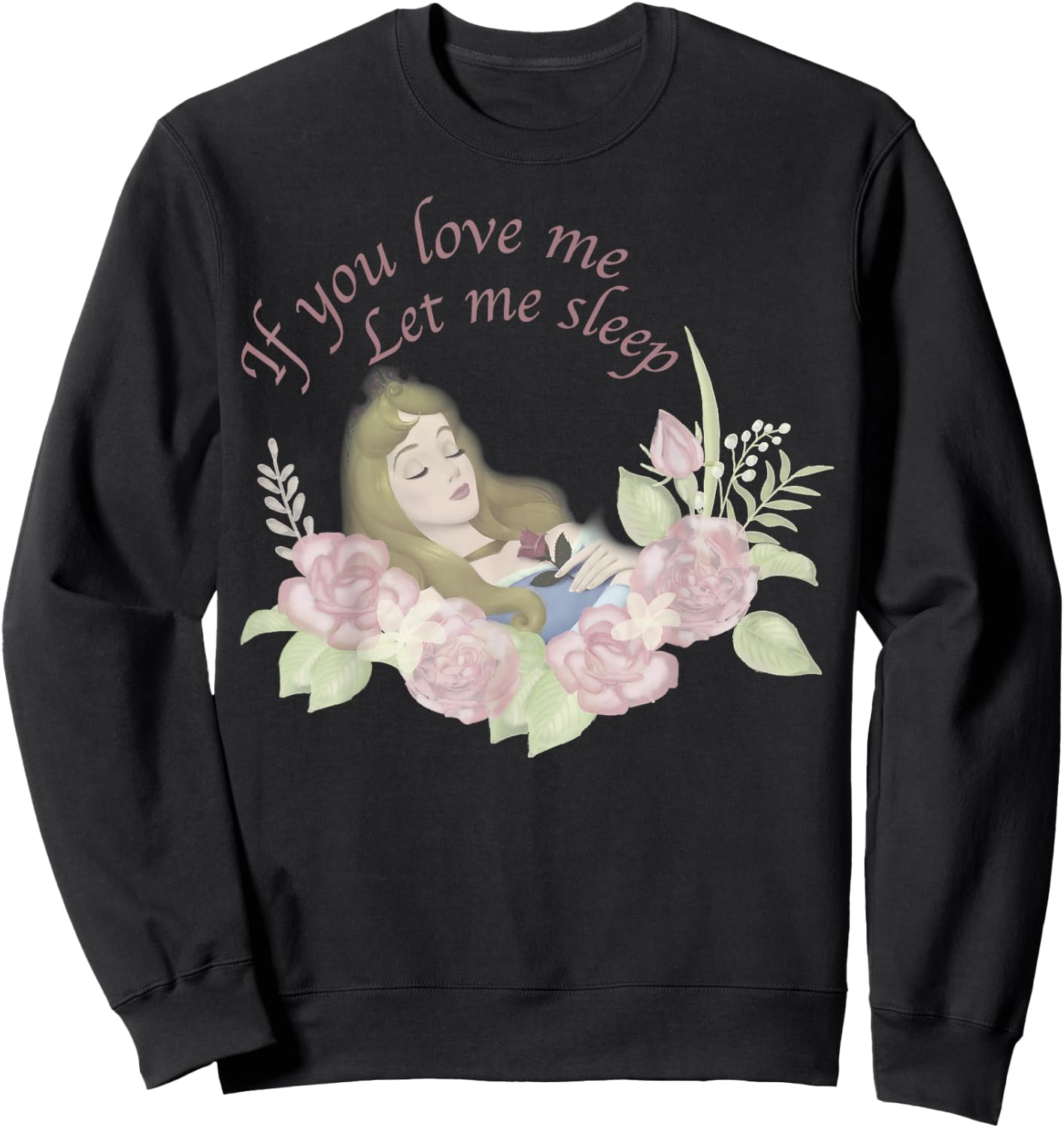 Disney Sleeping Beauty Let Me Sleep Roses Graphic Sweatshirt - Sweatshirt | Black