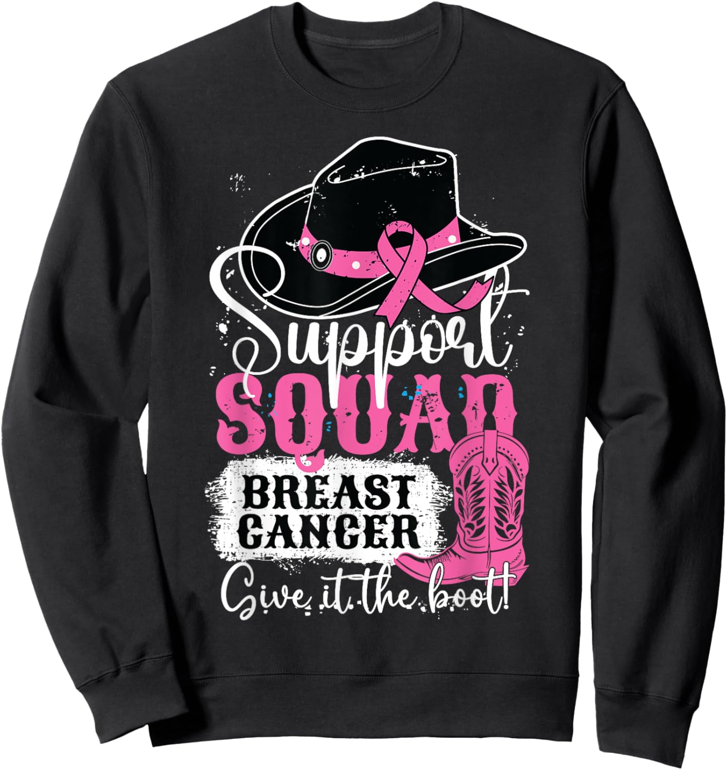 Breast Cancer Awareness Support Squad Give It Cowgirl Boot Sweatshirt - Sweatshirt | Black