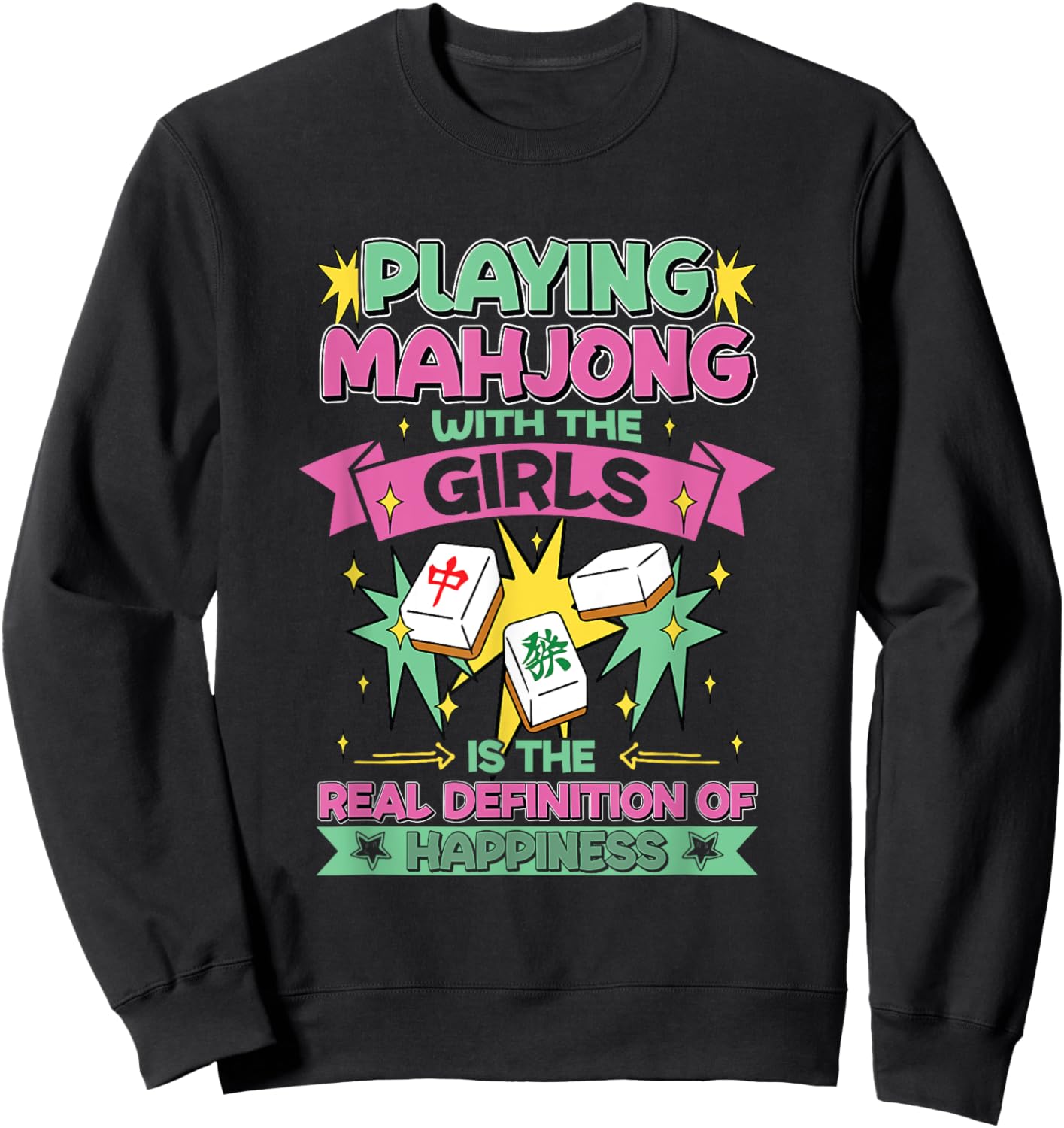 Happiness Is Playing Mahjong With The Girls Funny Mahjong Sweatshirt - Sweatshirt | Black