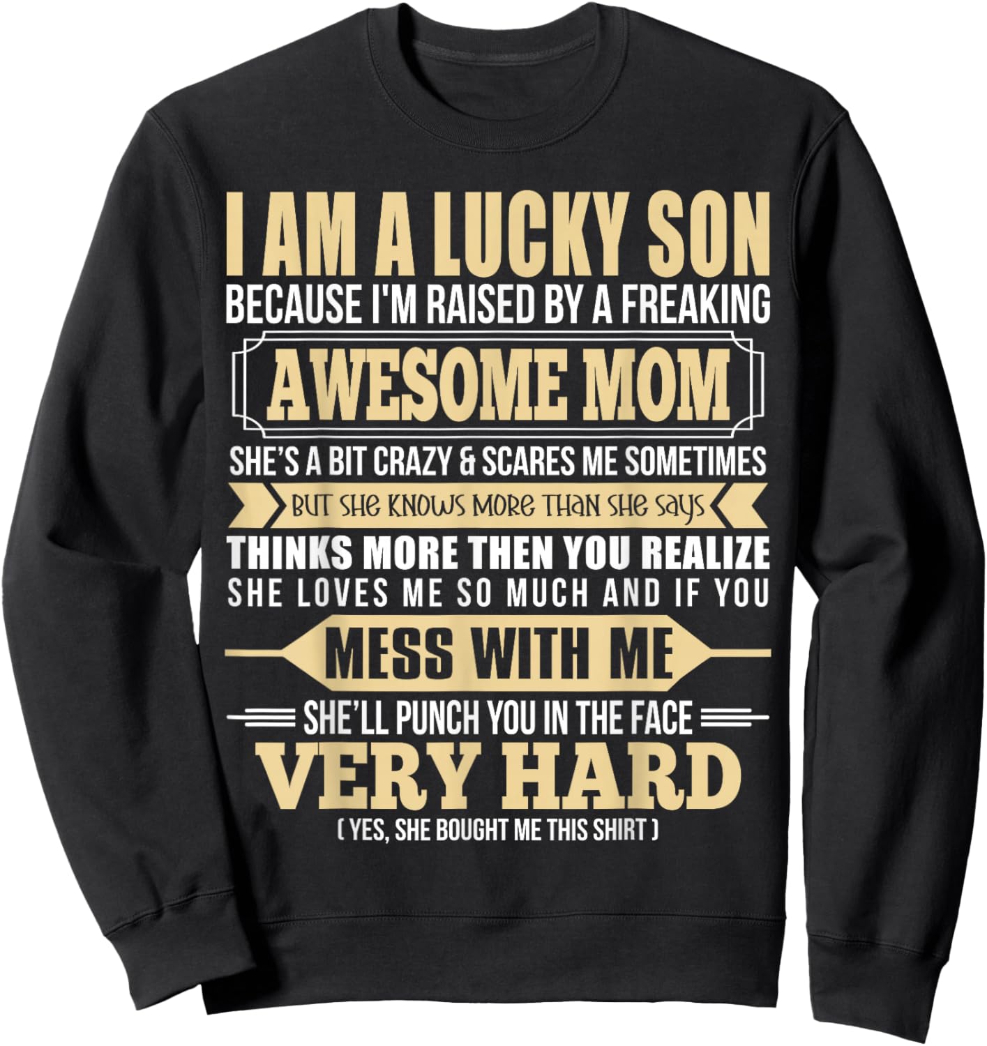 I'm A Lucky Son I'm Raised By A Freaking Awesome Mom Son Sweatshirt - Sweatshirt | Black