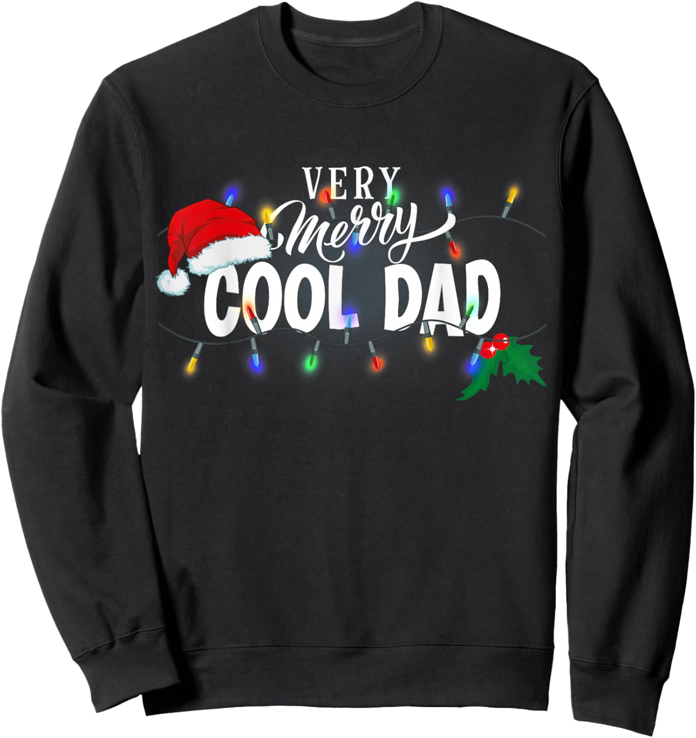Matching Very Merry Cool Dad Christmas Sweatshirt - Sweatshirt | Black