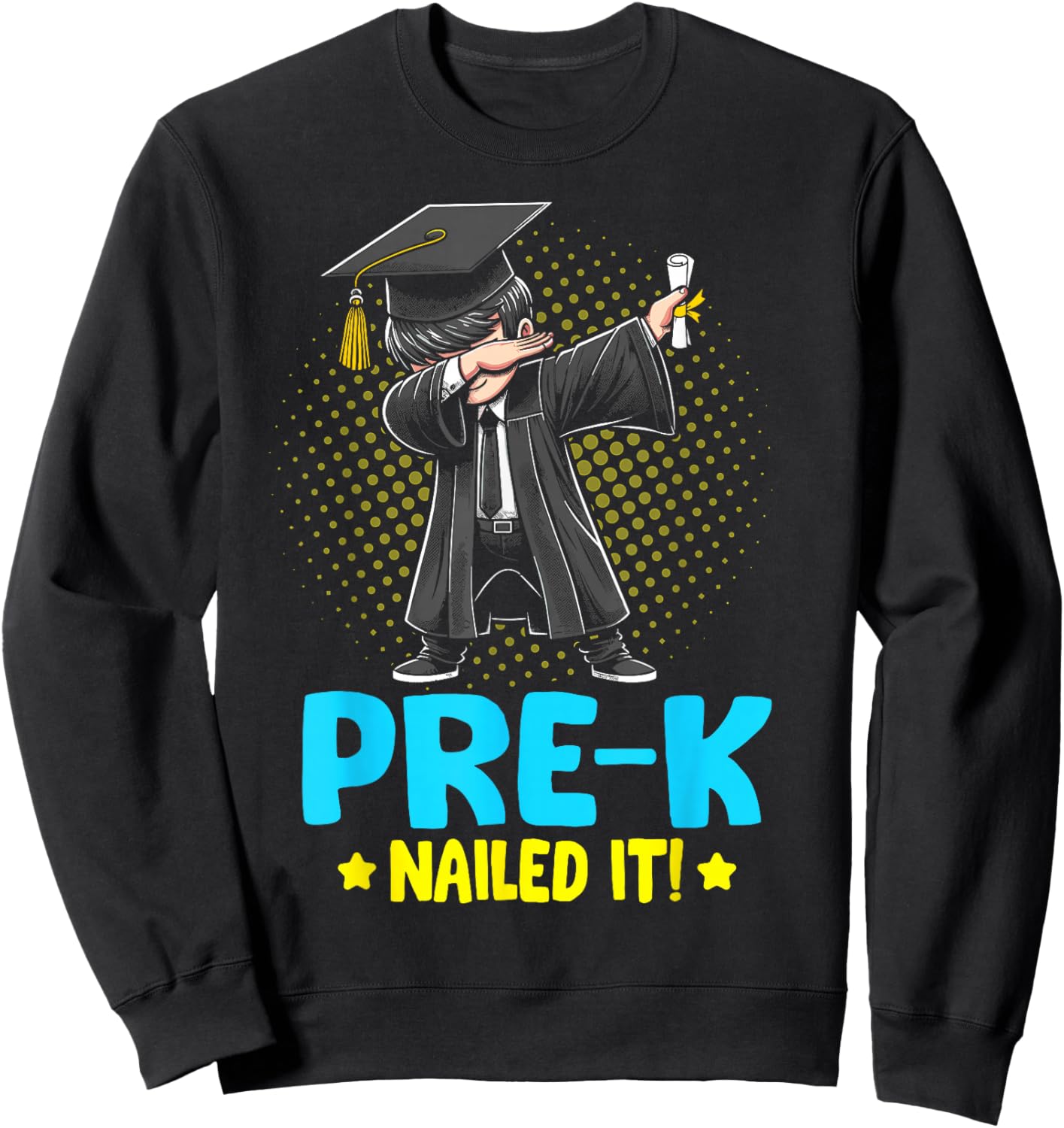 Prek Nailed It shirt dabbing boy Pre k graduation kids Sweatshirt - Sweatshirt | Black