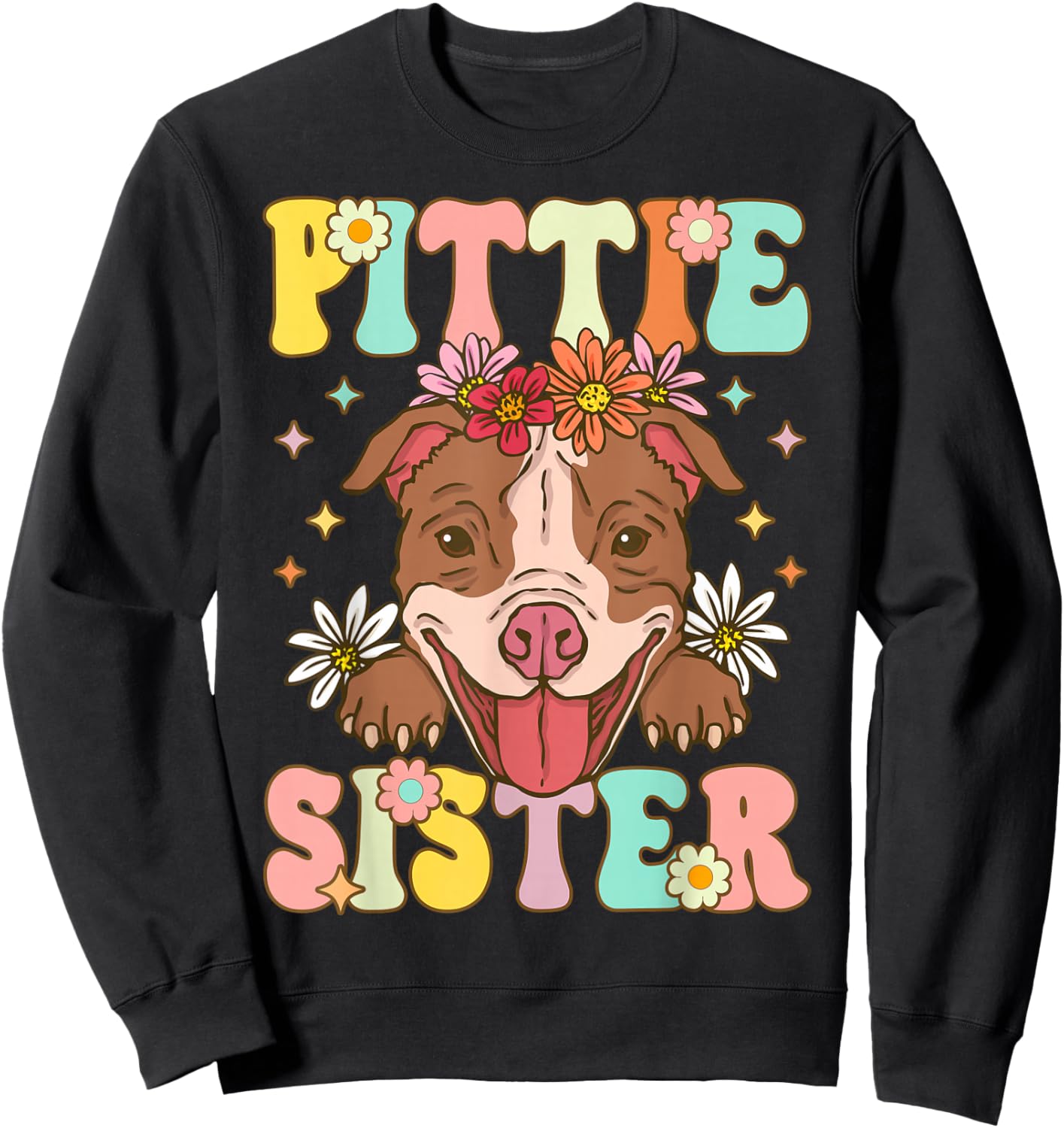 Pittie Sister Pitbull Sister Pitbull Sister Female Dog Lover Sweatshirt - Sweatshirt | Black