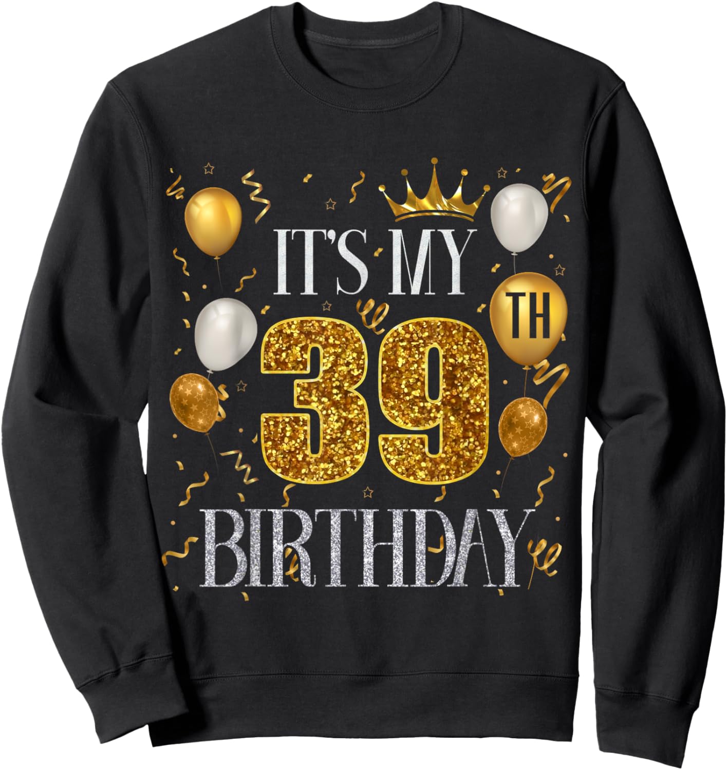 Its My 39th Birthday Happy 1984 Birthday Women Sweatshirt - Sweatshirt | Black