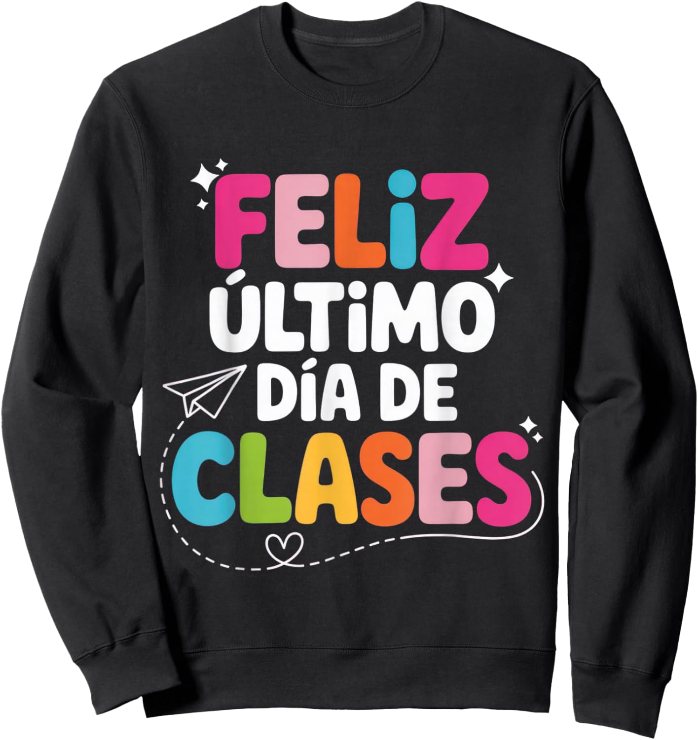 Feliz Último Día de Clases for Teachers Graduation Sweatshirt - Sweatshirt | Black