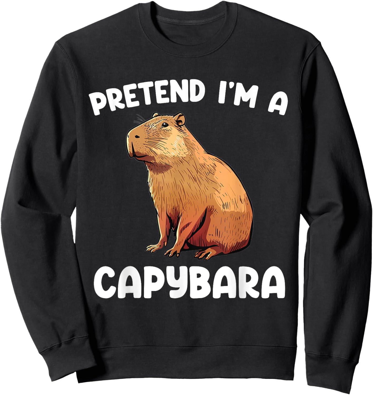 Pretend I'm A Capybara Funny Lazy Halloween Capybara Costume Sweatshirt - Sweatshirt | Black