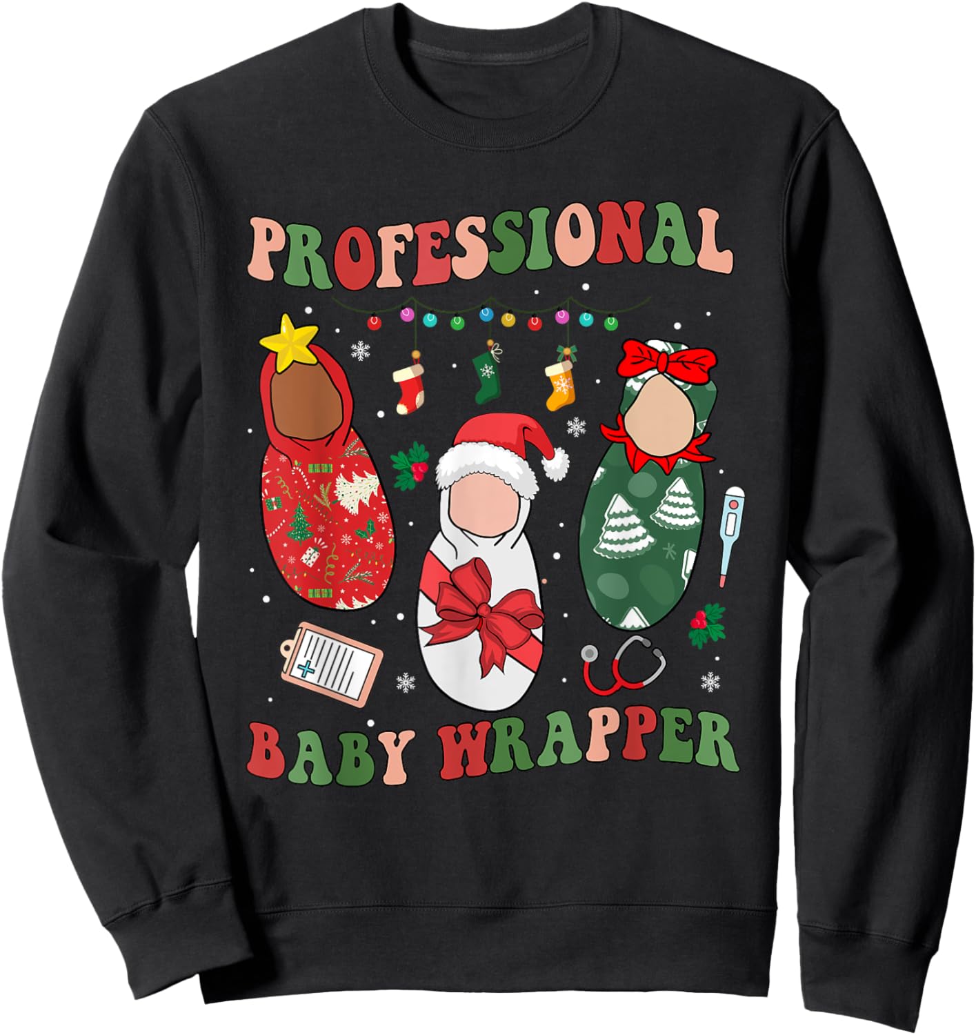 Professional Baby Wrapper NICU Mother Baby Nurse Christmas Sweatshirt - Sweatshirt | Black