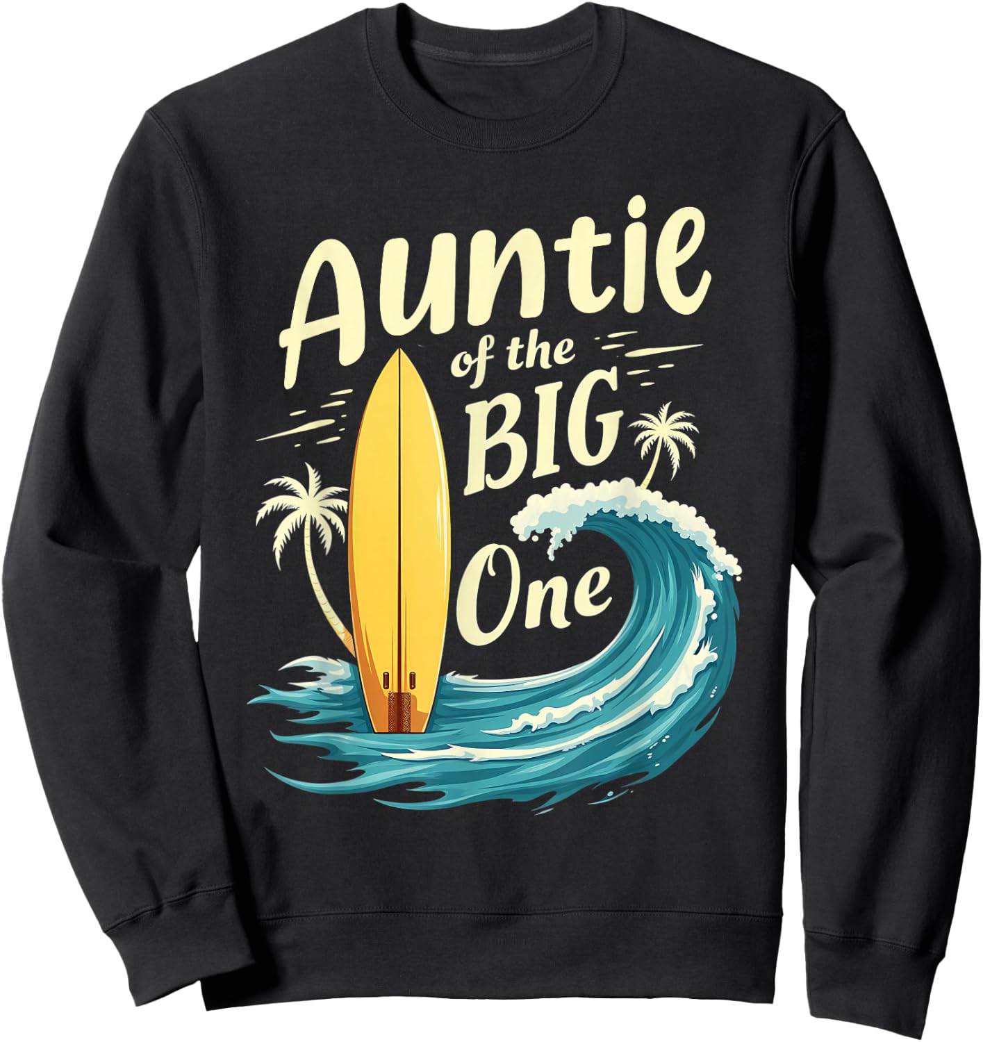 1st Birthday Surfer Aunt Auntie of The Big One Surfing Sweatshirt - Sweatshirt | Black