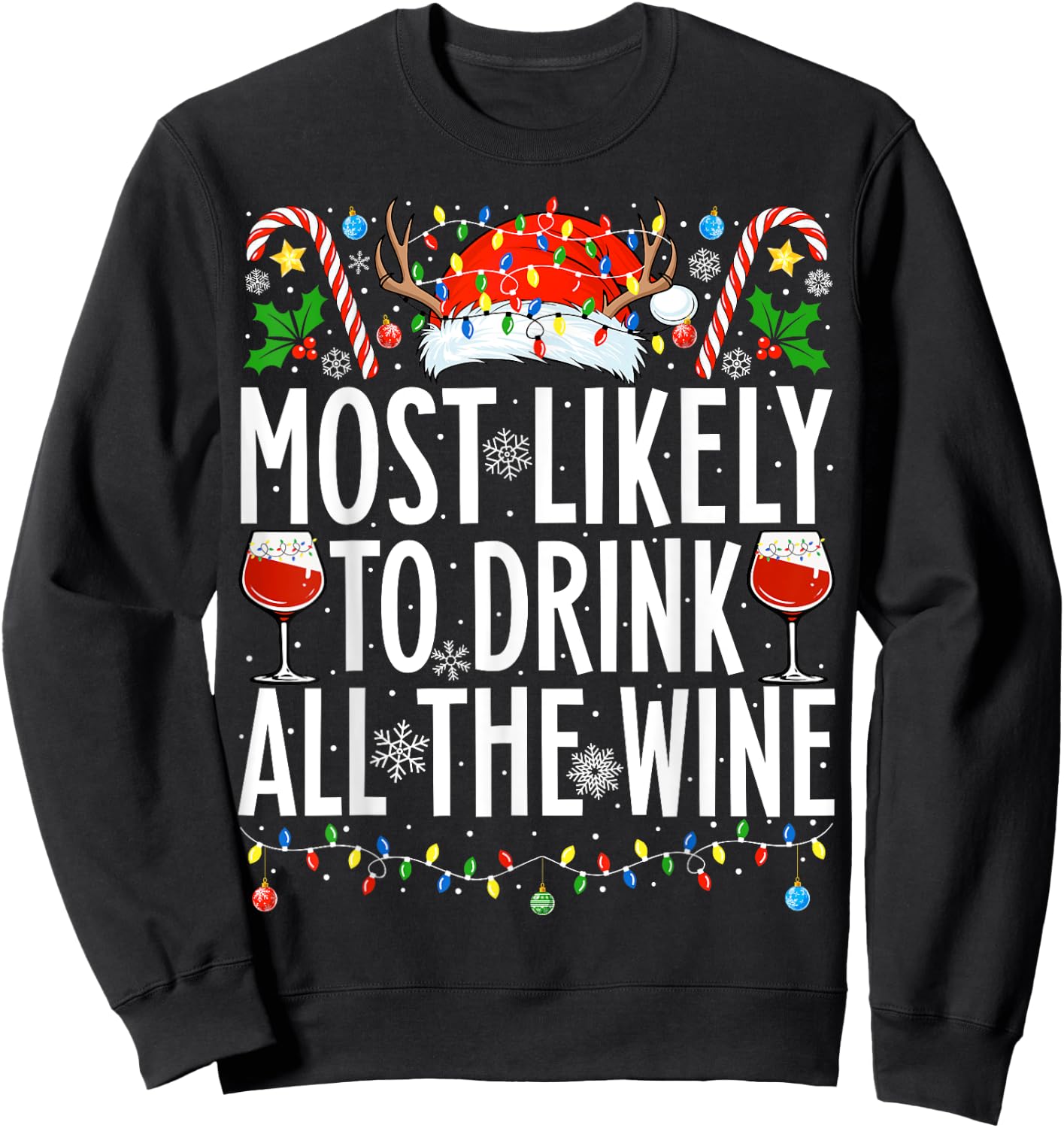 Most Likely To Drink All The Wine Xmas Family Christmas Sweatshirt - Sweatshirt | Black