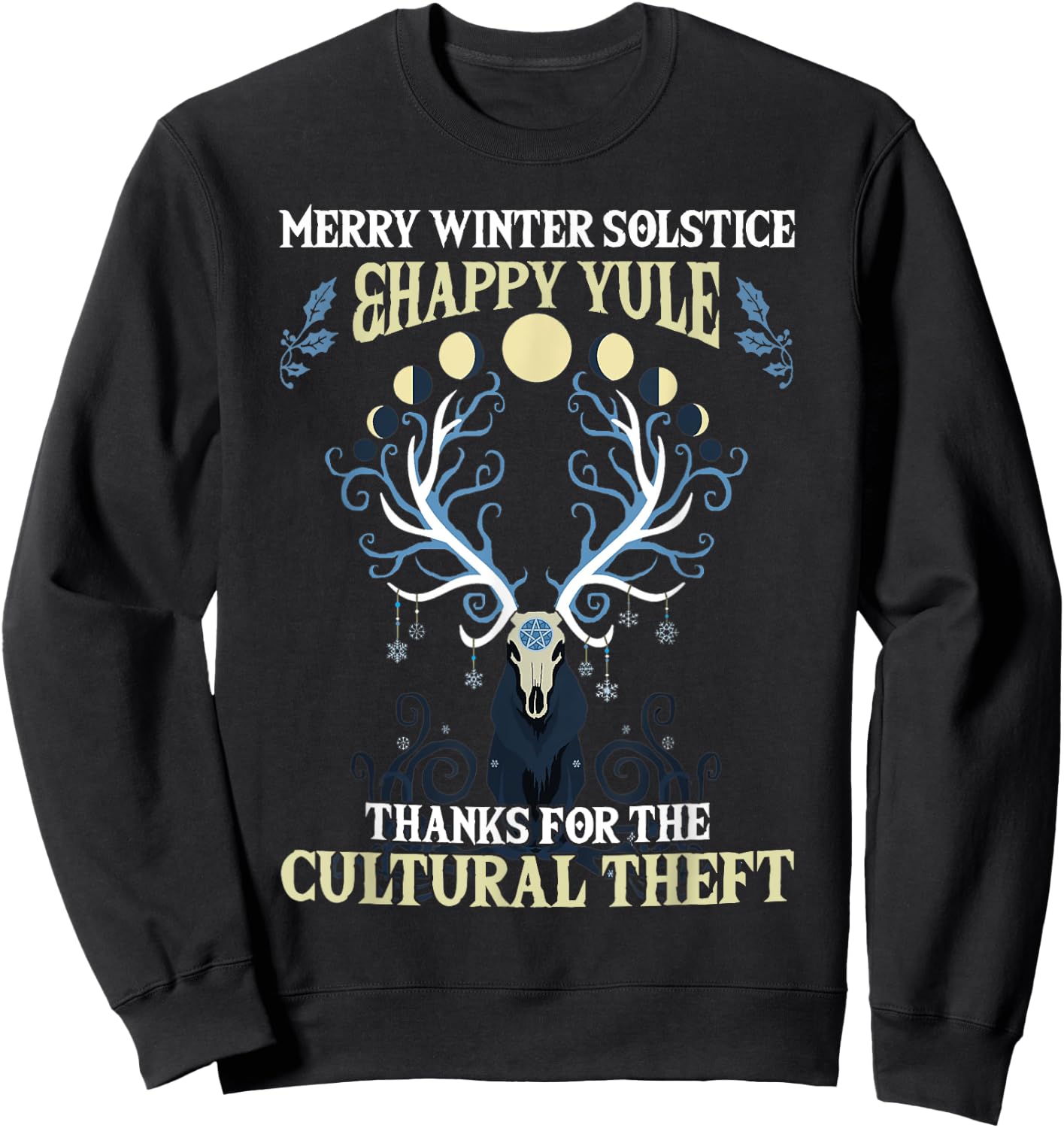 Merry Winter Solstice Happy Yule Thanks For The Cultural Sweatshirt - Sweatshirt | Black