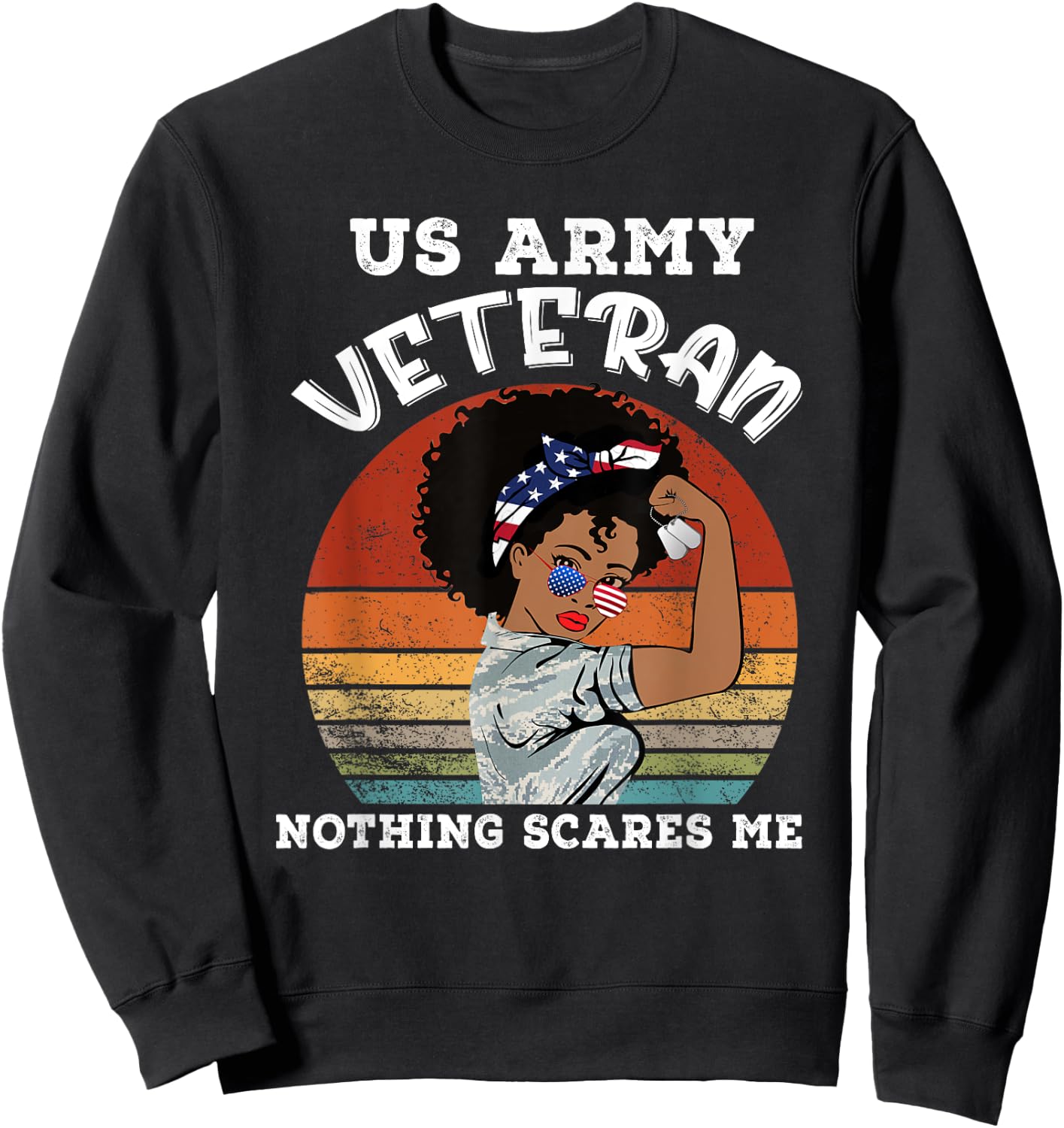 African American Woman Army Veteran Black Woman Army Veteran Sweatshirt - Sweatshirt | Black