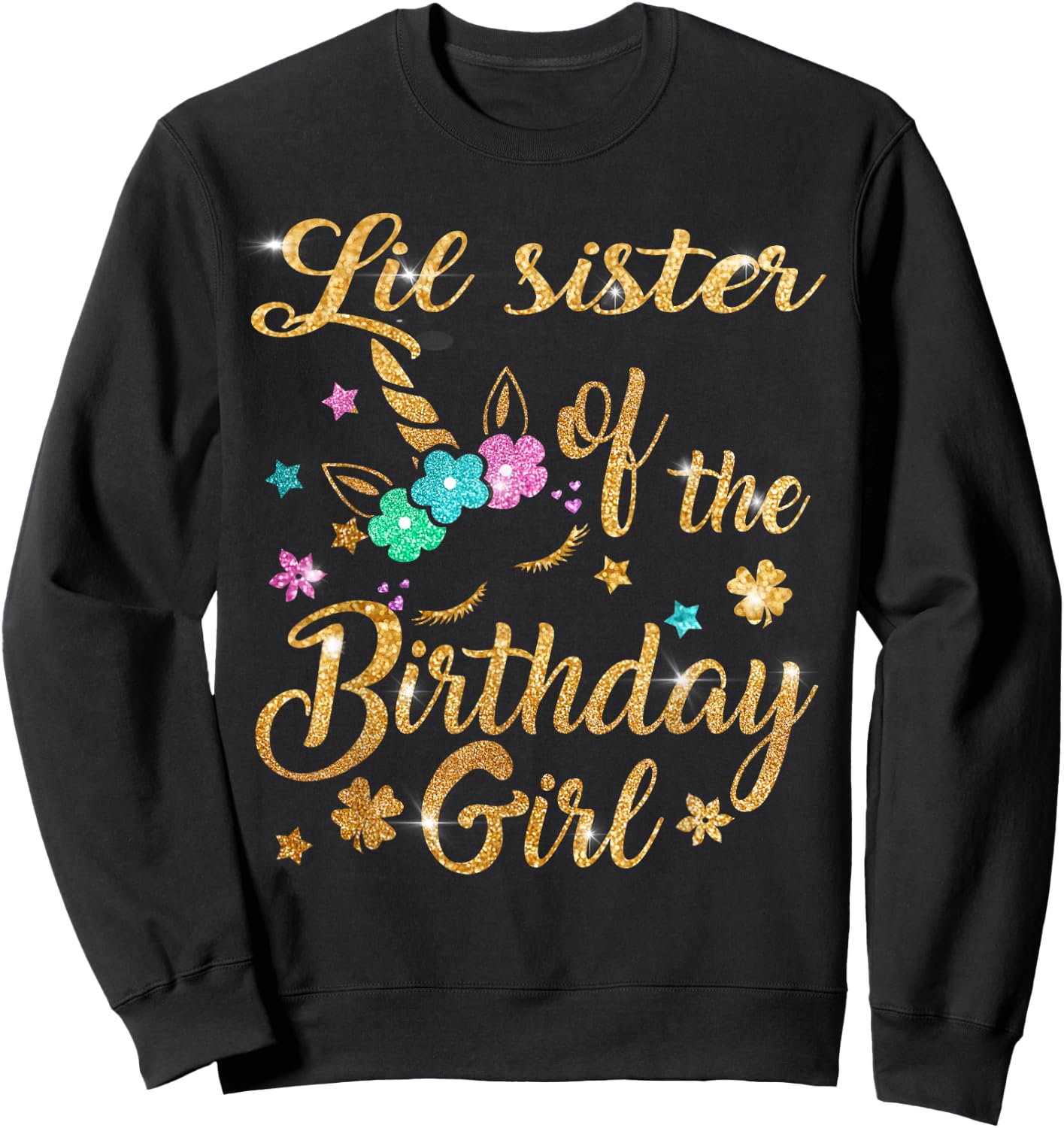 Lil Sister of The Birthday Girl Unicorn Sweatshirt - Sweatshirt | Black