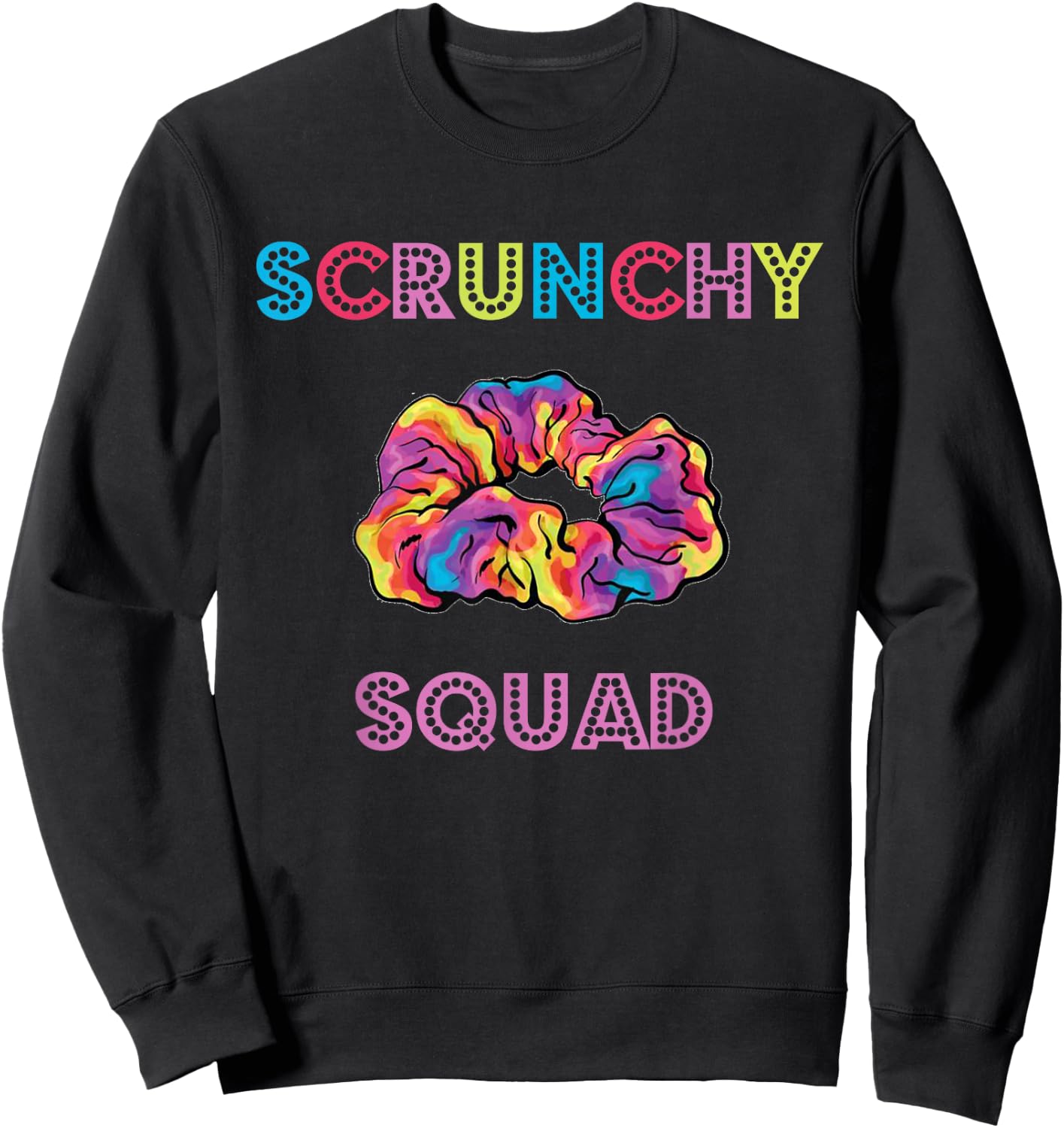 Scrunchie Squad Funny Scrunchie Gift, Scrunchy Lovers Sweatshirt - Sweatshirt | Black