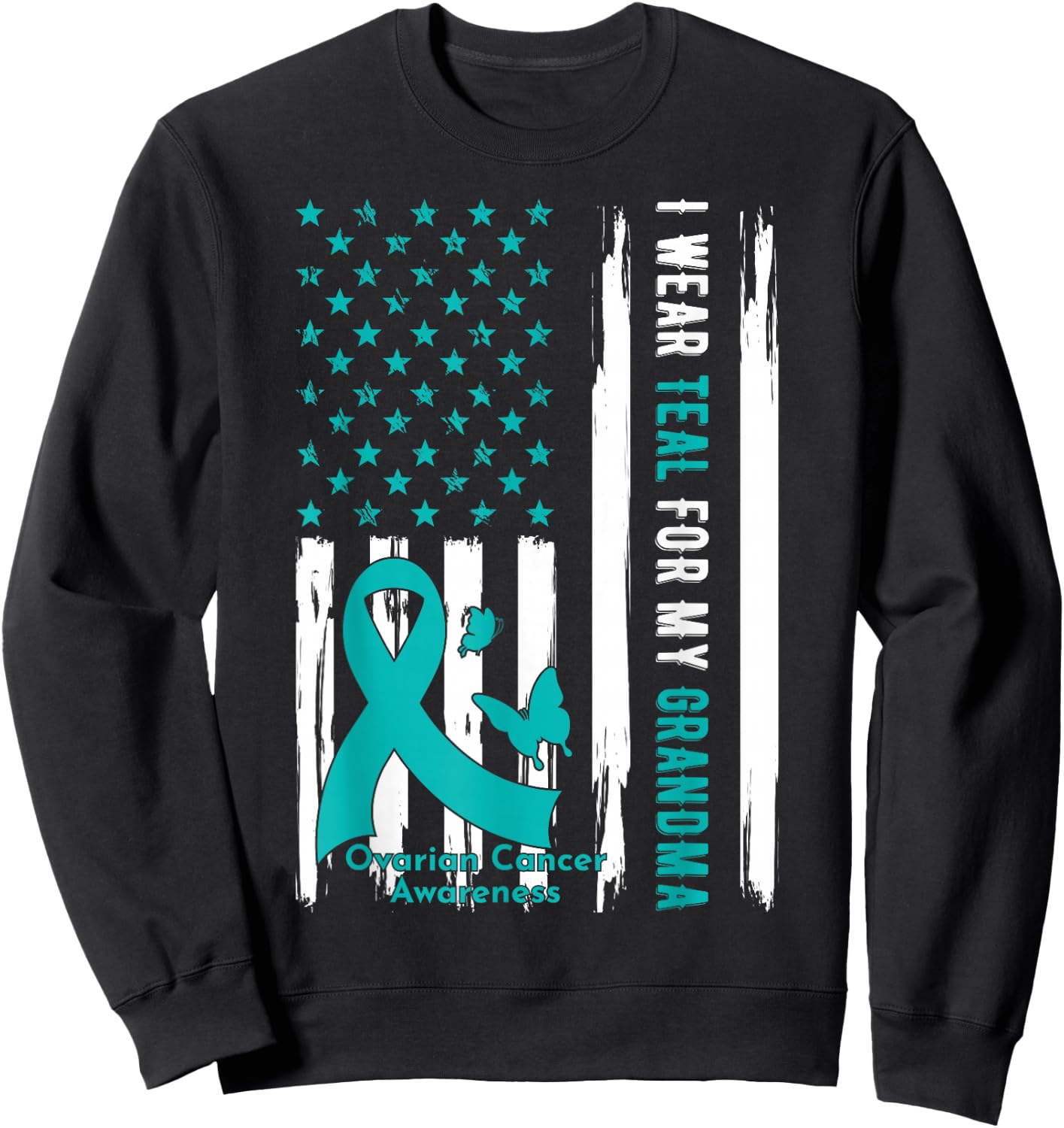I Wear Teal For My Grandma Ovarian Cancer Awareness Sweatshirt - Sweatshirt | Black