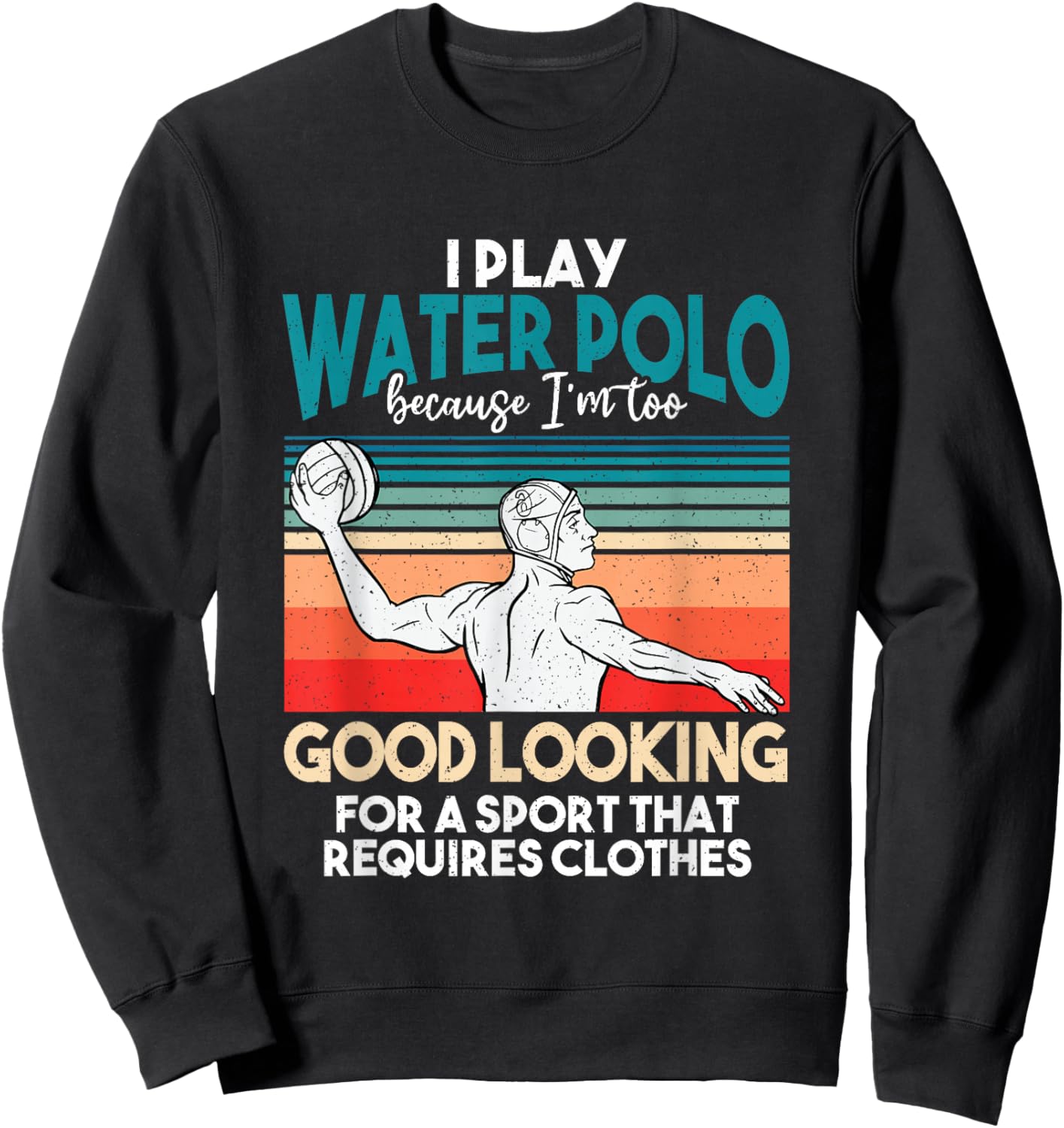Waterpolo Player Aquatic Sports Lover Funny Water Polo Sweatshirt - Sweatshirt | Black