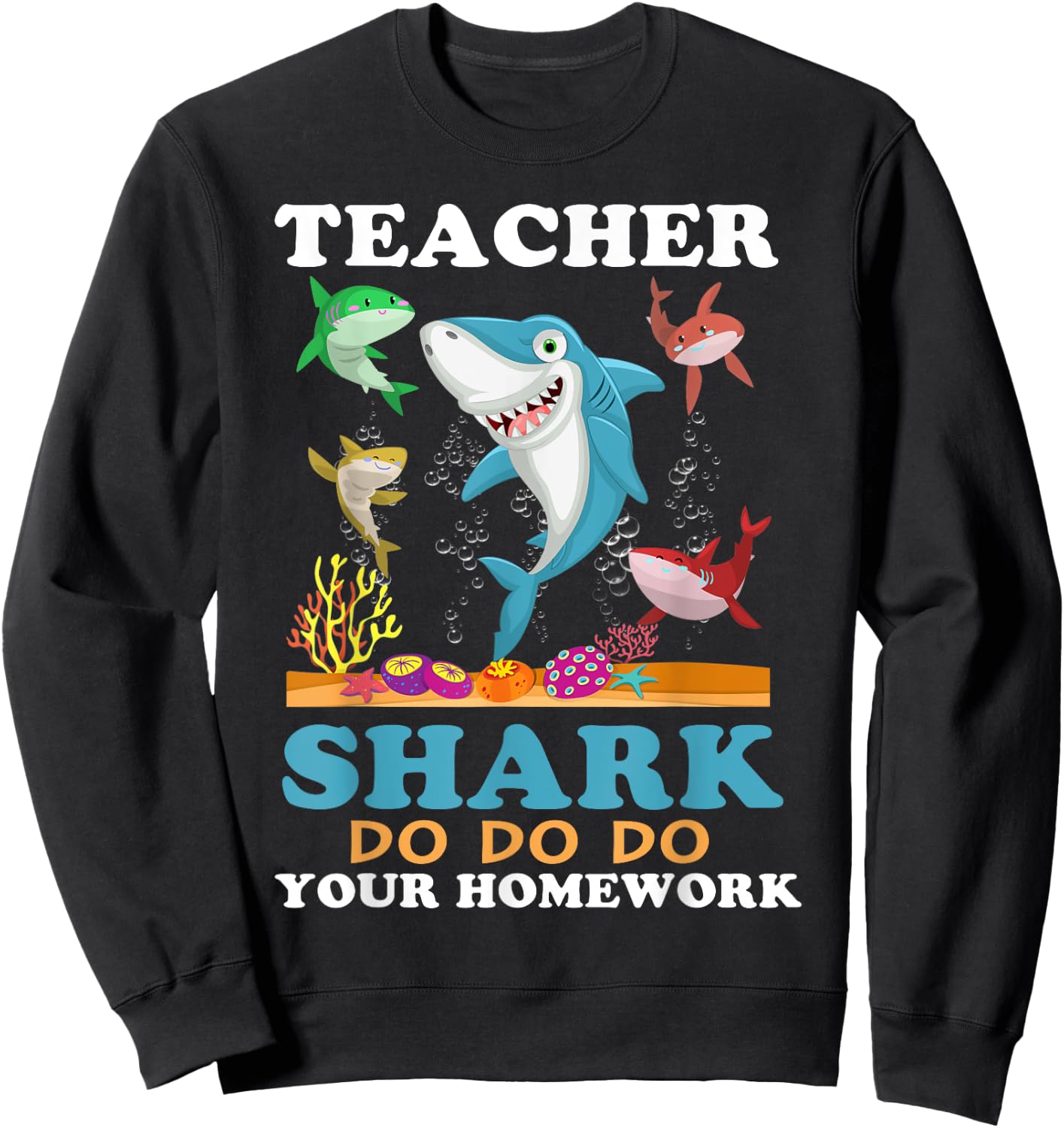 Teacher Shark Do Your Homework Men Women Sweatshirt - Sweatshirt | Black