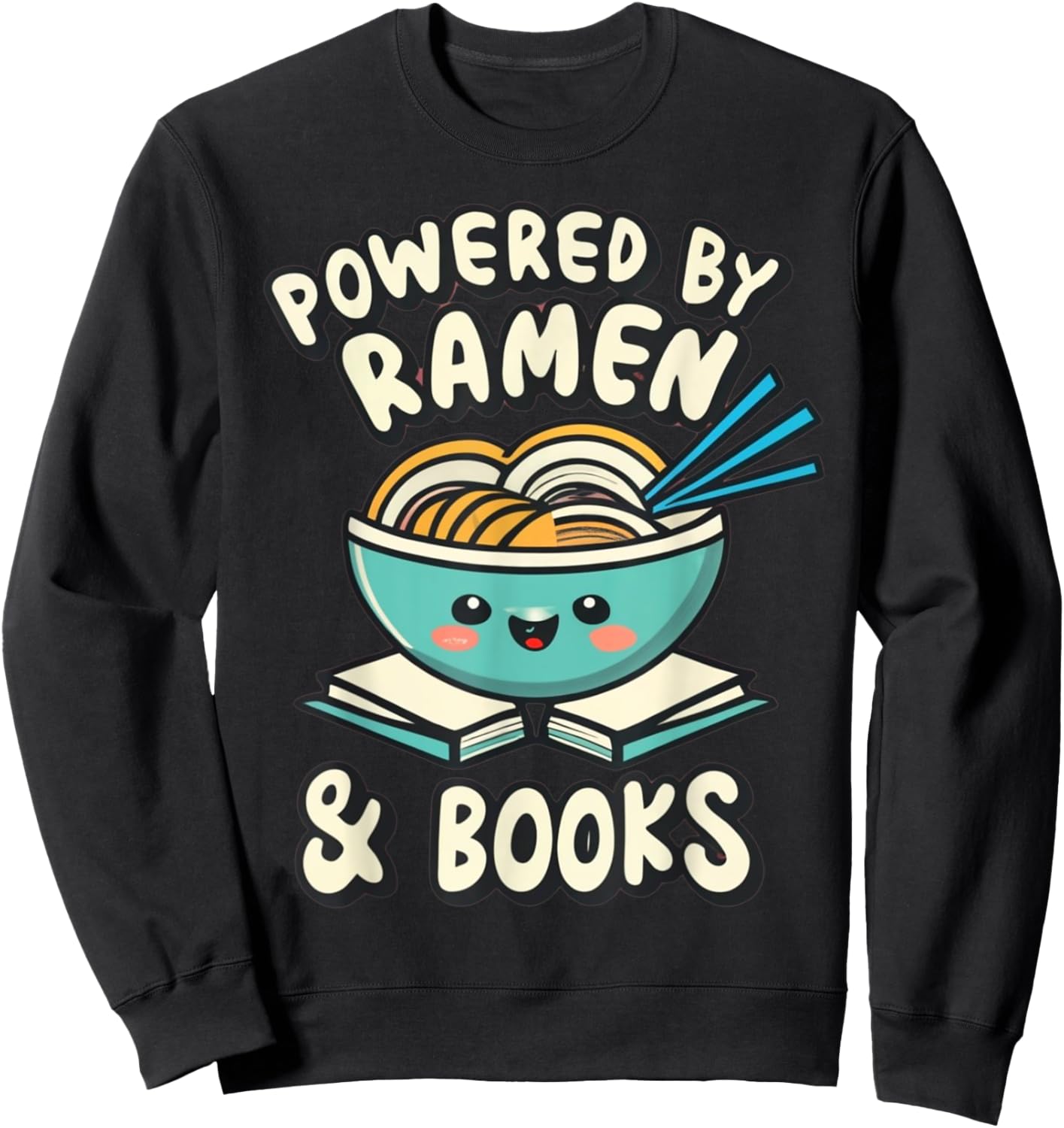 Powered By Ramen & Books Japanese Love Anime Noodles Kawaii Sweatshirt - Sweatshirt | Black