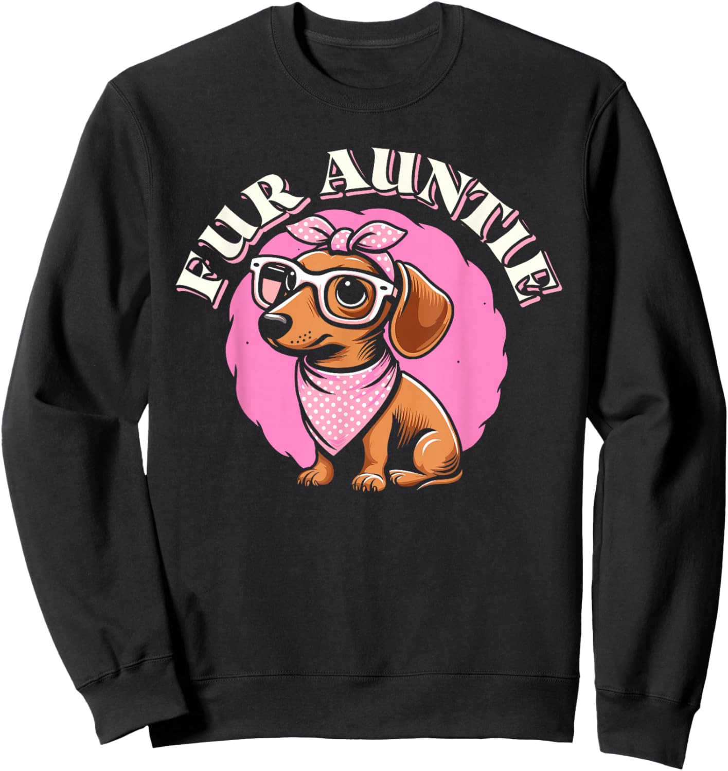 Fur Auntie Dachshund - Sausage Doxie Wiener Dog Aunt Sweatshirt - Sweatshirt | Black