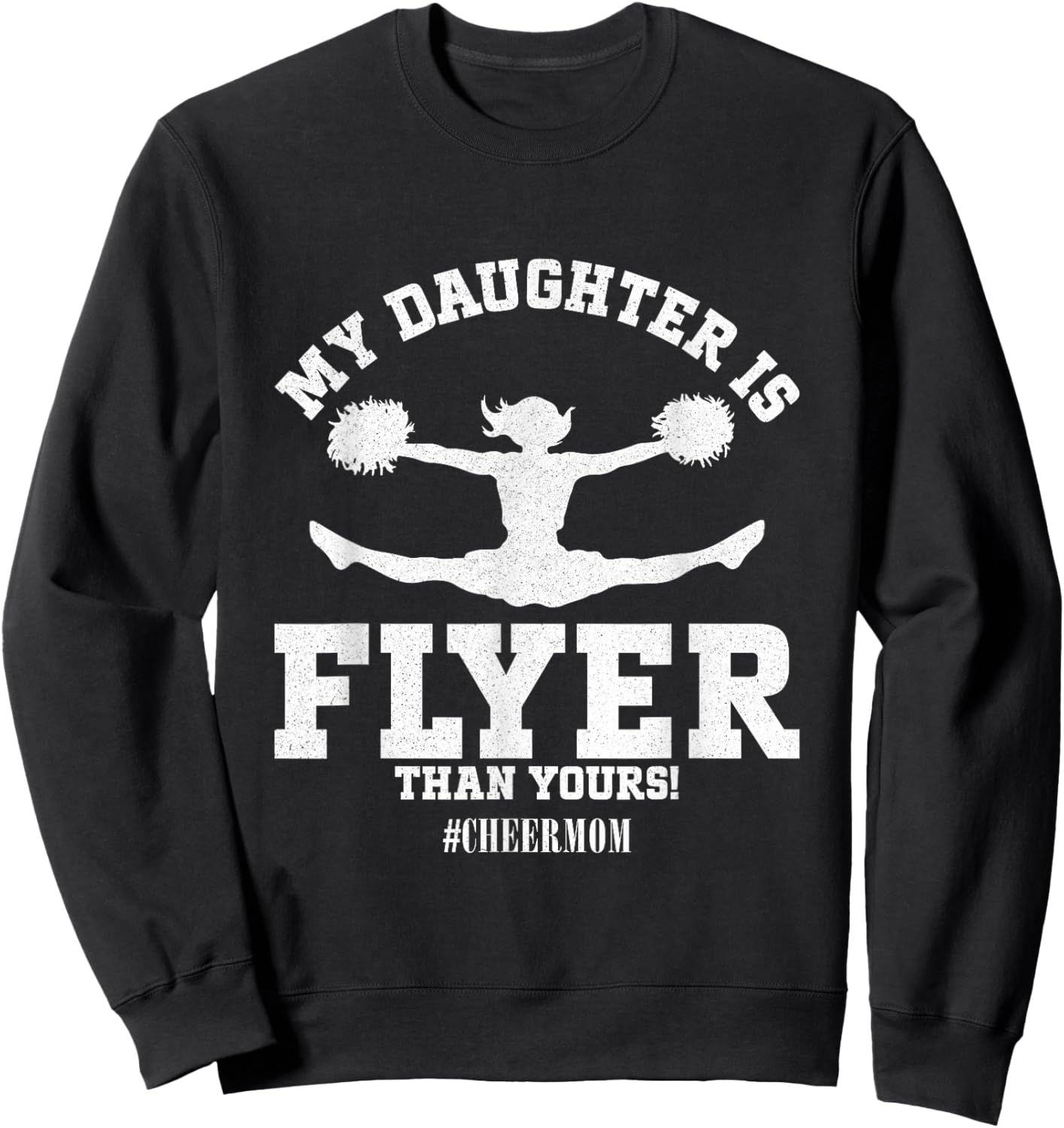 My Daughter Is Flyer Than Yours Cheer Mom Funny Cheerleading Sweatshirt - Sweatshirt | Black