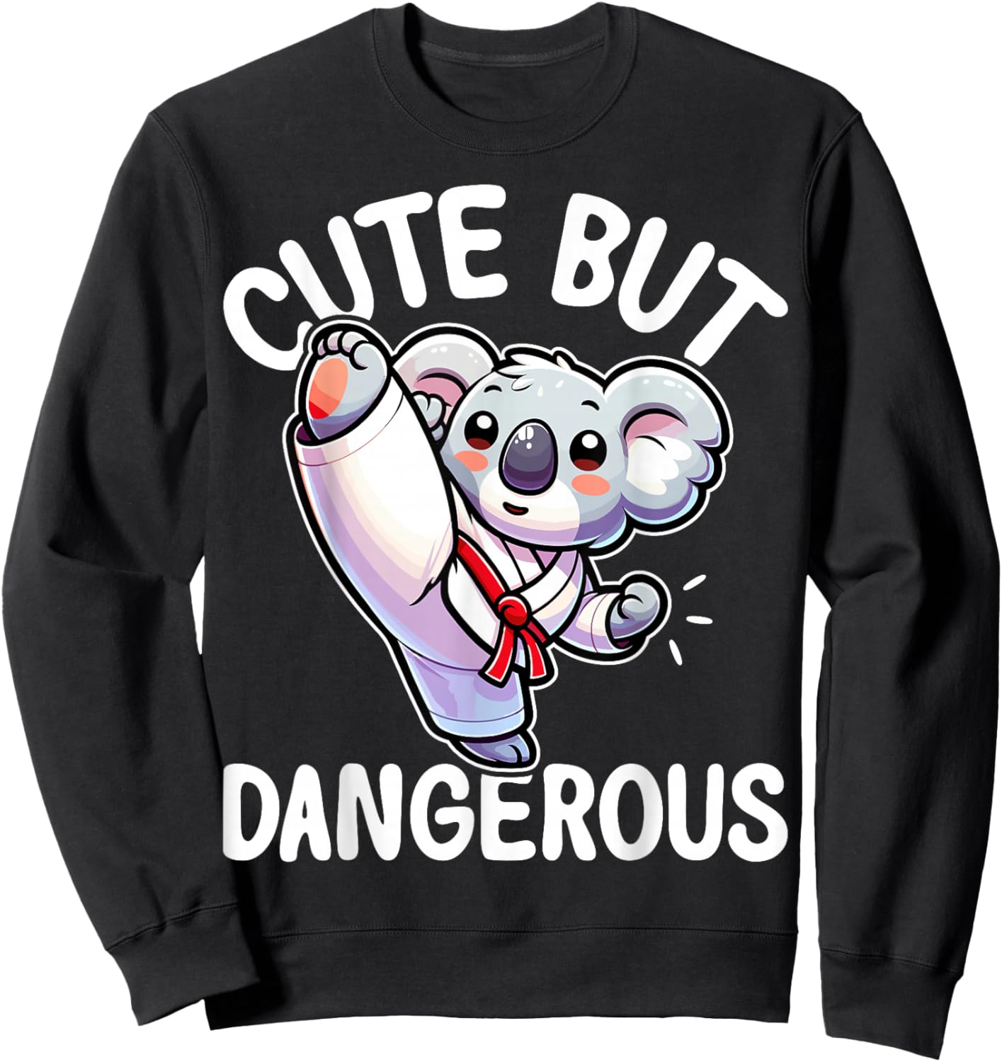 Cute but Dangerous Karate Taekwondo Koala Karate Girl Sweatshirt - Sweatshirt | Black