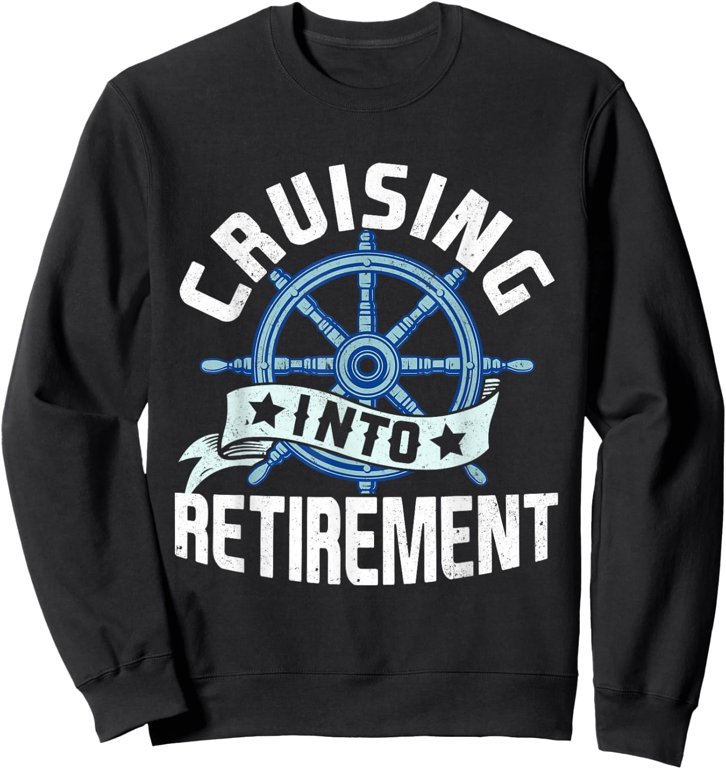 Funny Cruising Into Retirement Men Women Retired Cruise Sweatshirt - Sweatshirt | Black