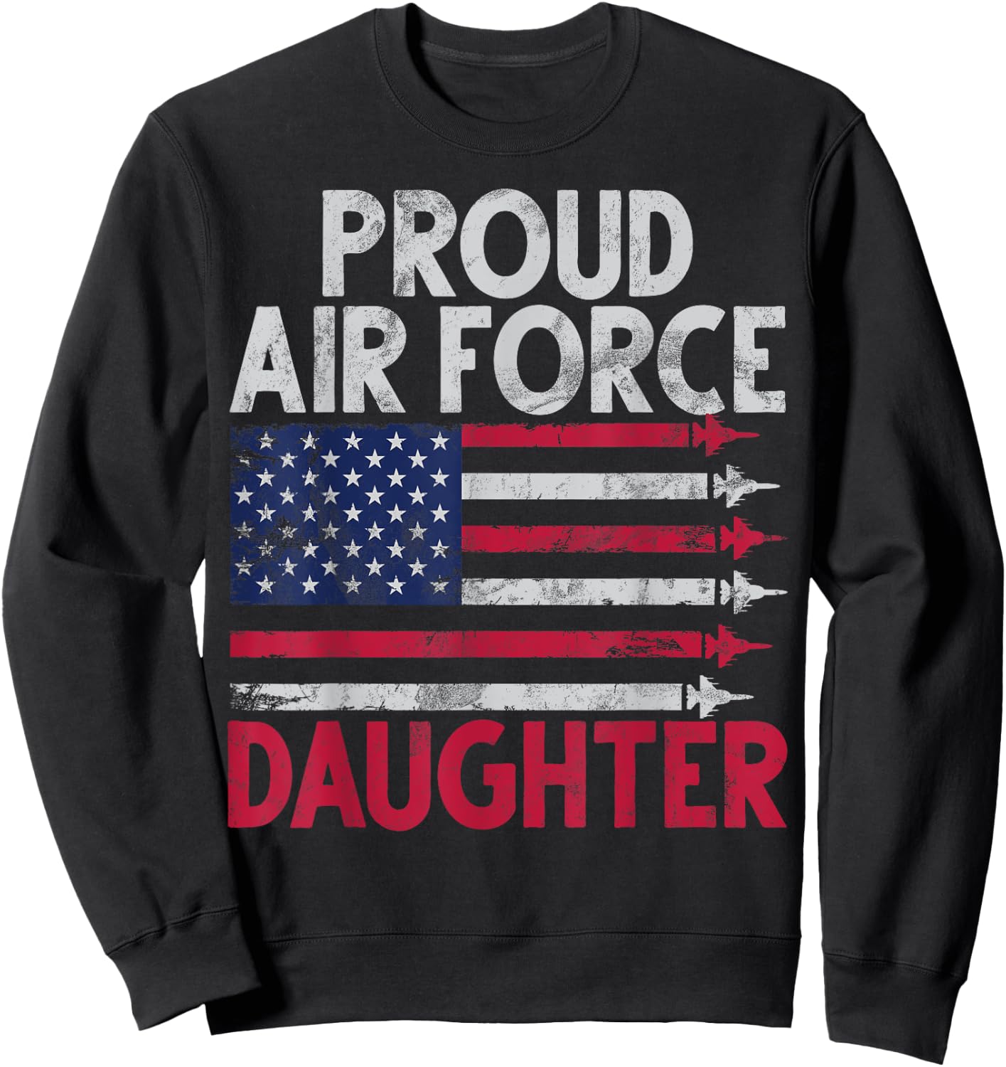 Proud Air Force Daughter Veteran's Day Granddaughter Sweatshirt - Sweatshirt | Black