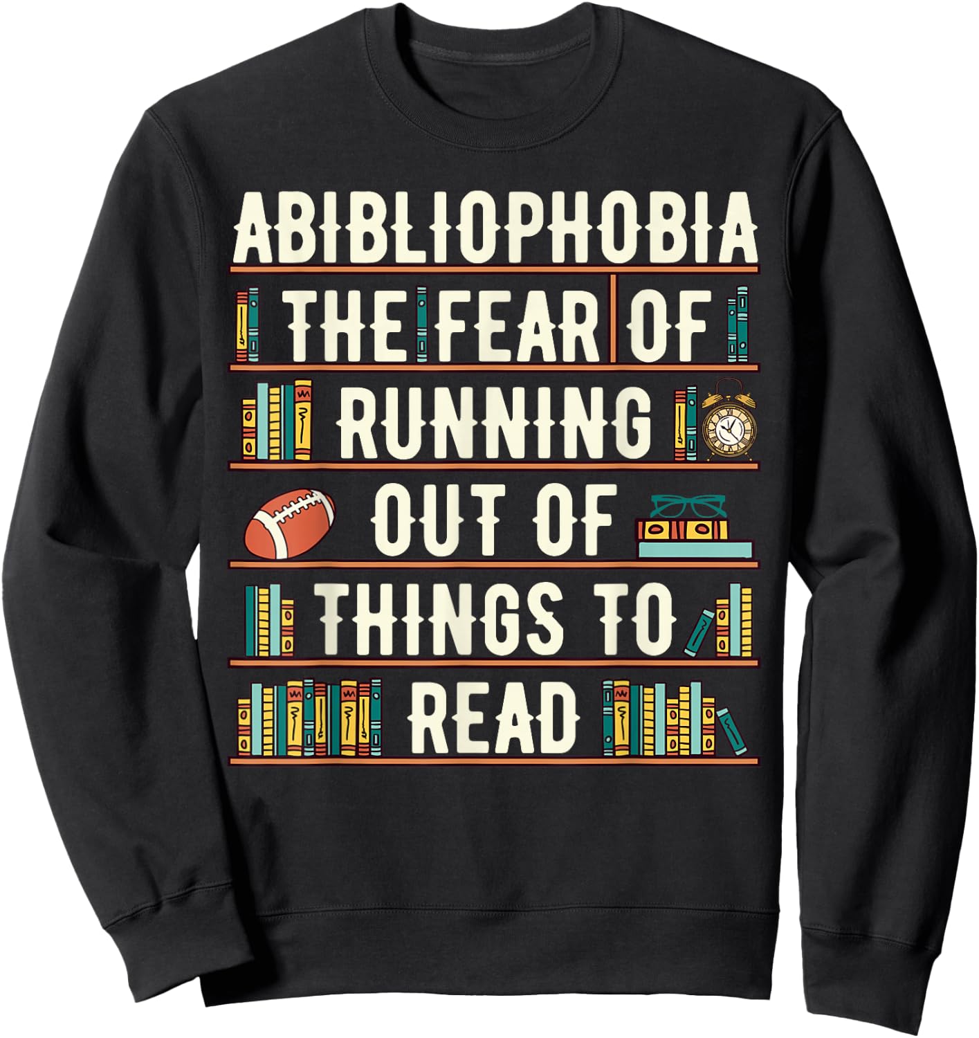 Abibliophobia Funny Reading Bookworm Reader Reading Gift Sweatshirt - Sweatshirt | Black